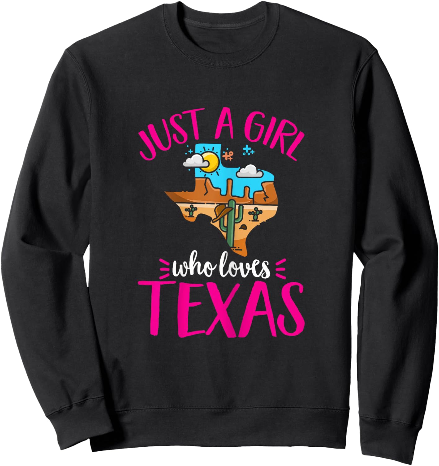 Texas Home Love Texan Girl Who Loves Her Texas Sweatshirt - Sweatshirt | Black