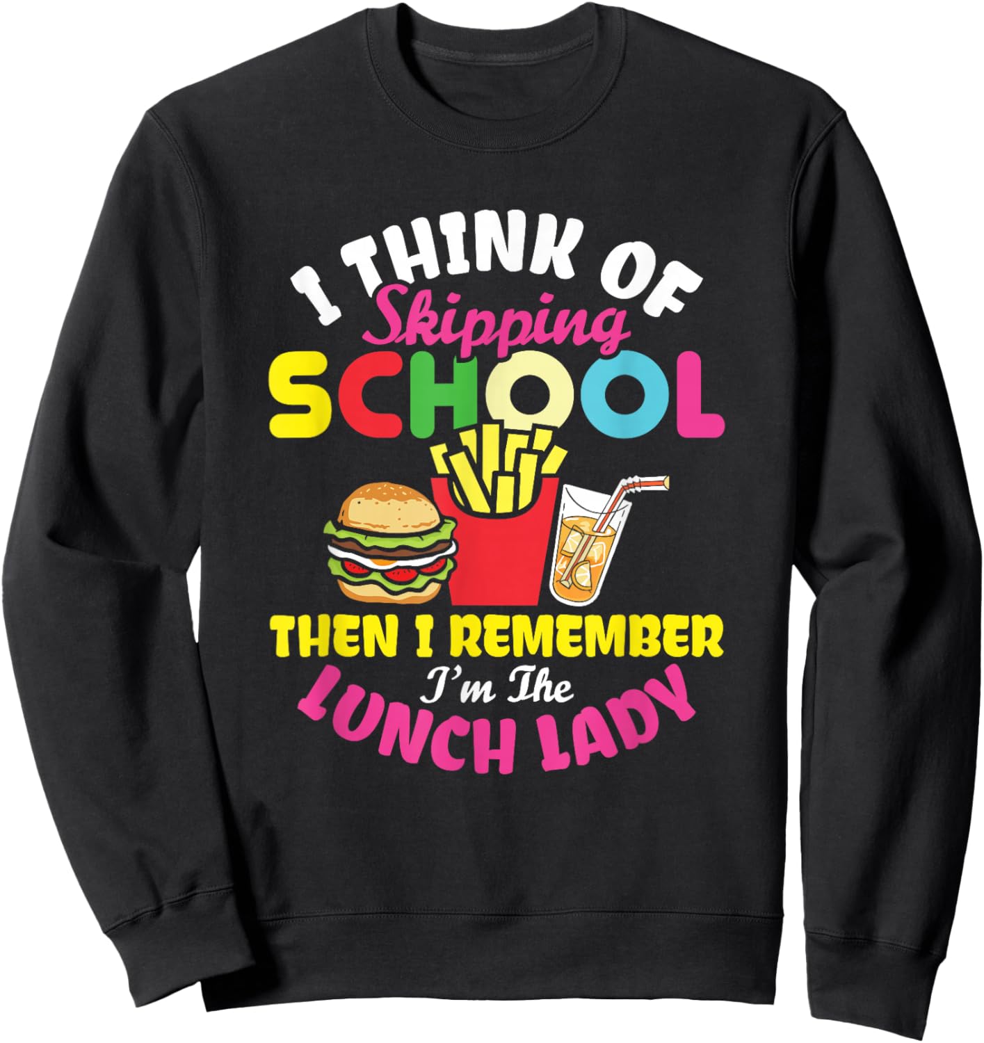 Funny Lunch Lady Thinking of Skip School Cafeteria Worker Sweatshirt - Sweatshirt | Black