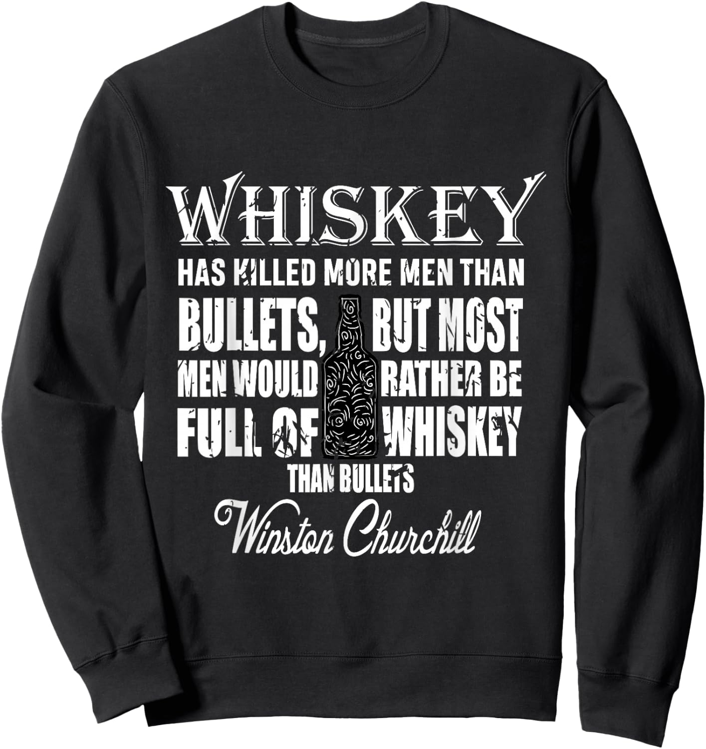 Whiskey Over Bullets | Winston Churchill Drinking Quote Gift Sweatshirt - Sweatshirt | Black