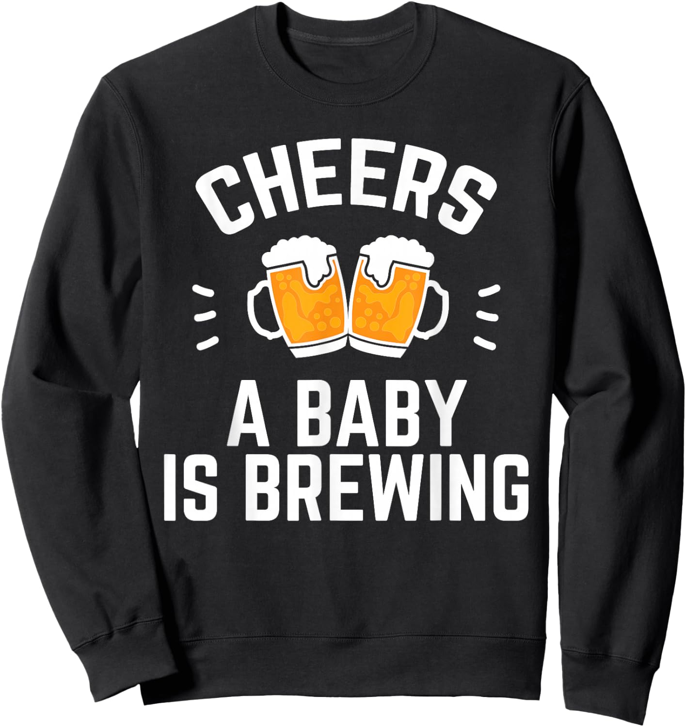 Funny New Dad Baby Shower Cheers A Baby Is Brewing Sweatshirt - Sweatshirt | Black