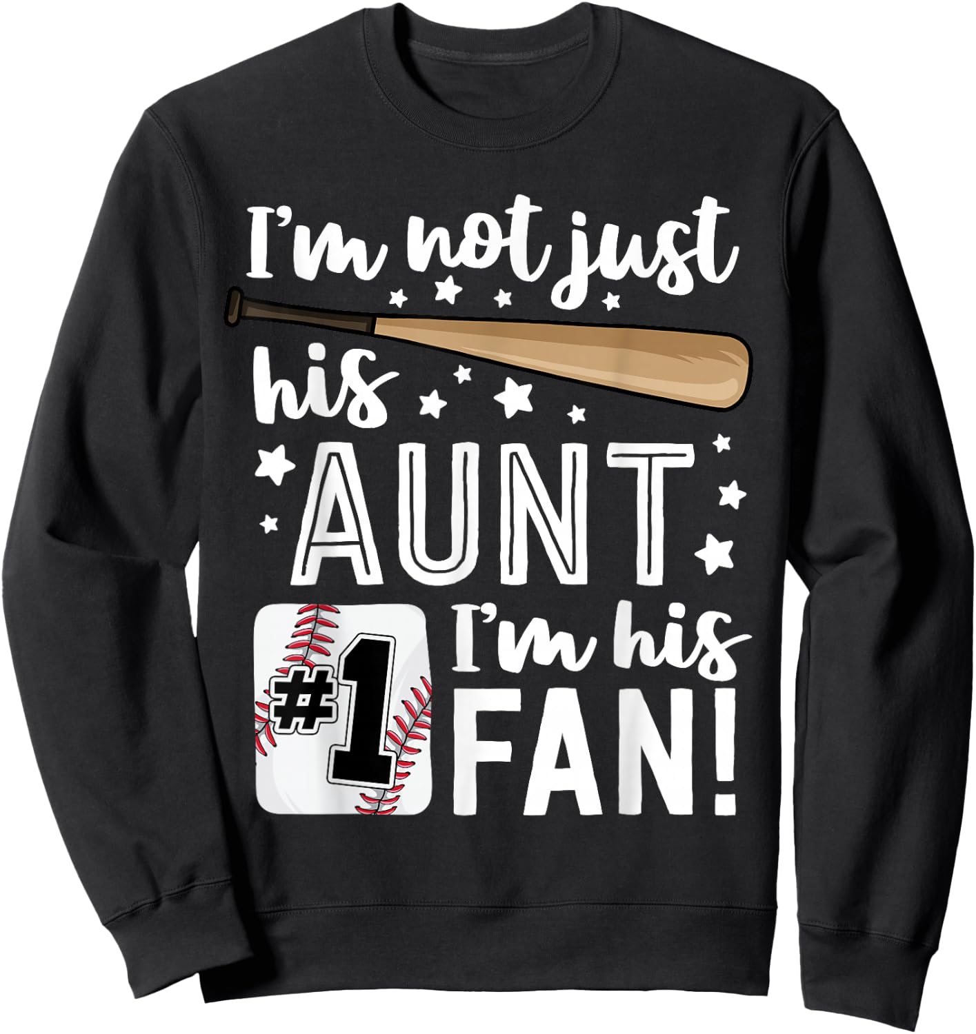 I'm Not Just His Aunt I'm His #1 Fan Family Baseball Auntie Sweatshirt - Sweatshirt | Black