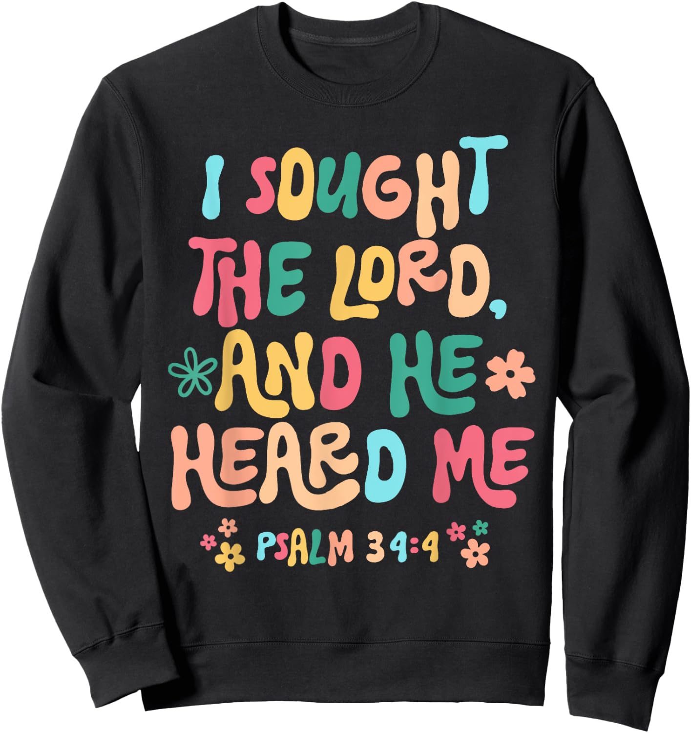 I sought the Lord and He heard Sweatshirt - Sweatshirt | Black