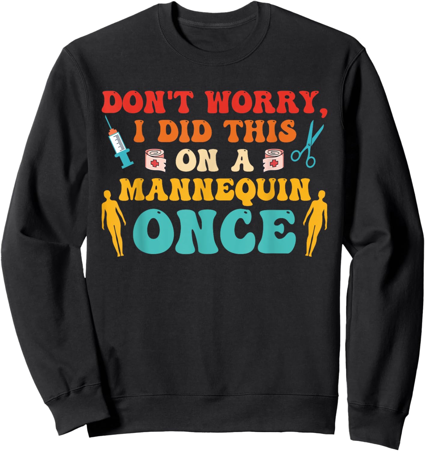 Don't Worry I Did This On A Mannequin Once Retro Groovy Sweatshirt - Sweatshirt | Black