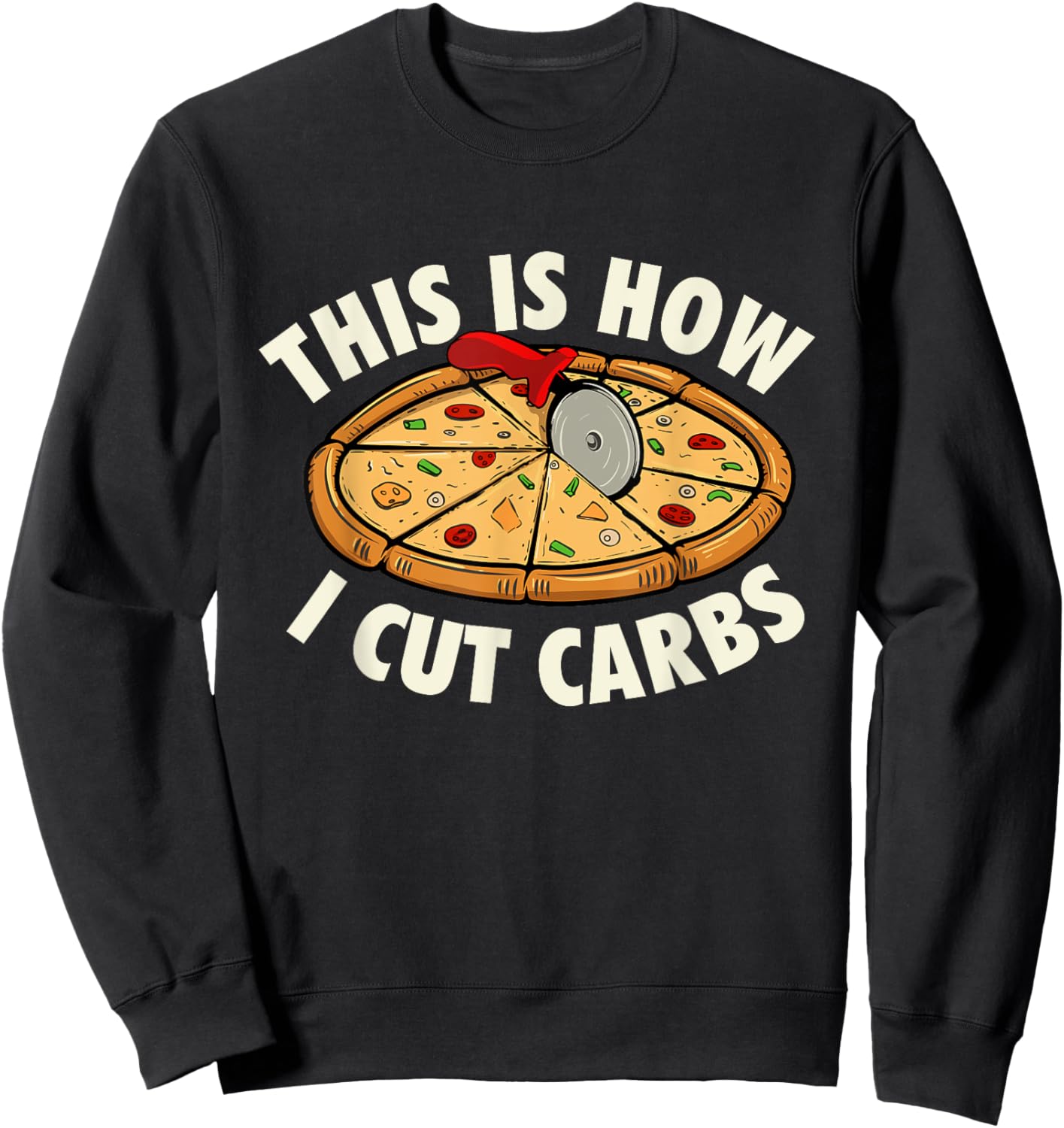This Is How I Cut Carbs - Food Lover Pizza Baker Sweatshirt - Sweatshirt | Black