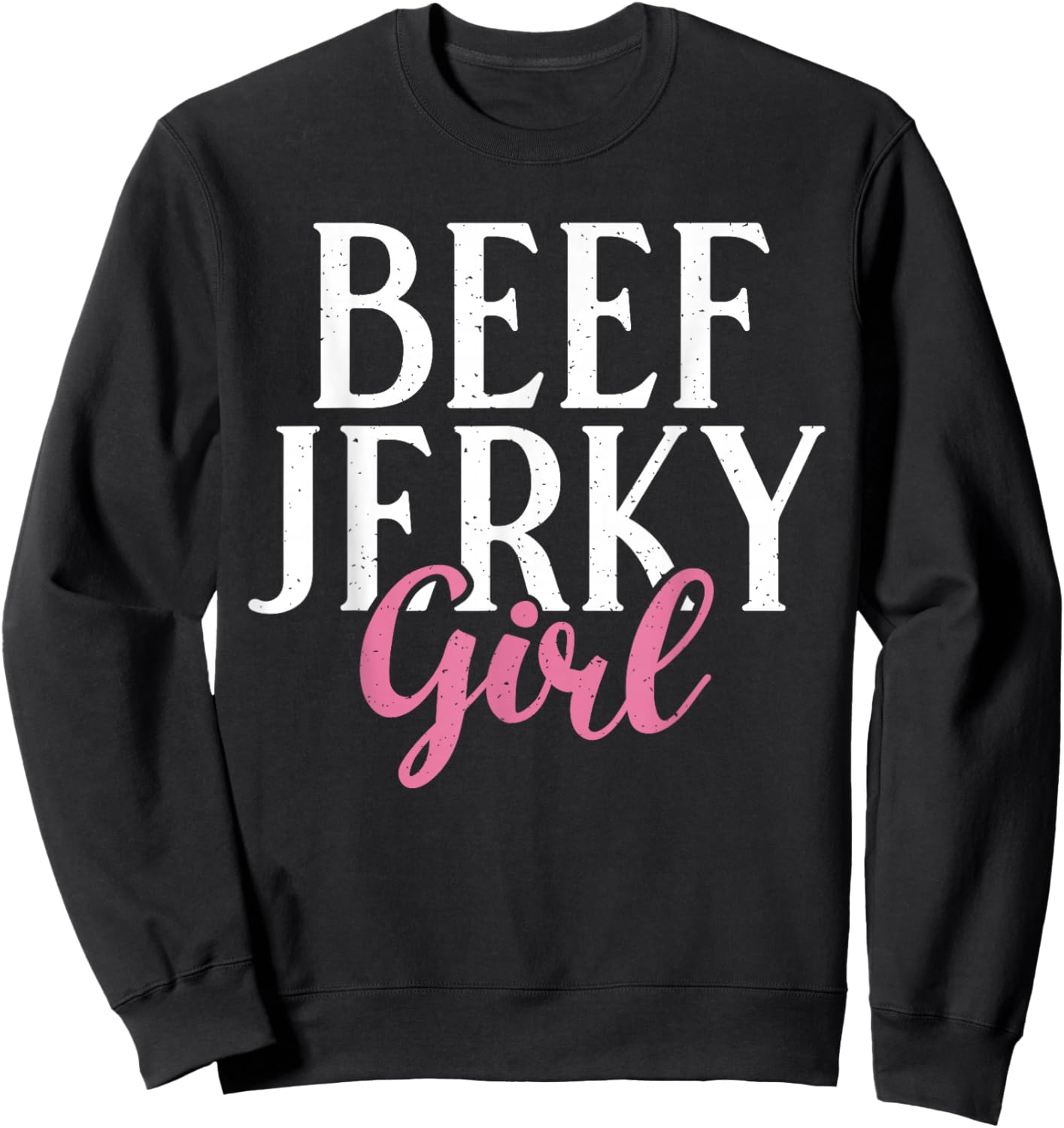 Beef Jerky Girl Sweatshirt - Sweatshirt | Black