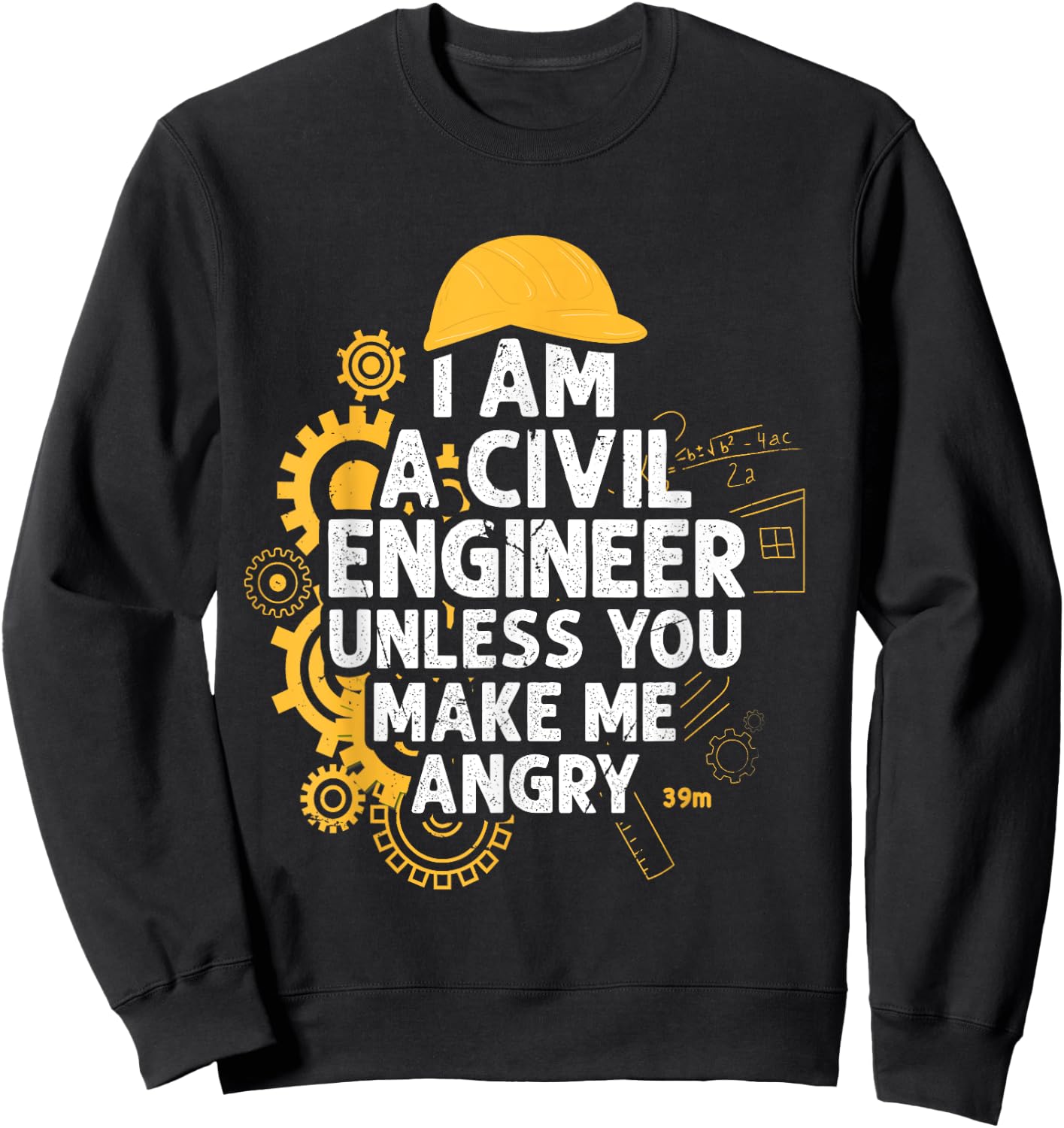 I am A Civil Engineer Unless You Make me Angry Funny Sweatshirt - Sweatshirt | Black