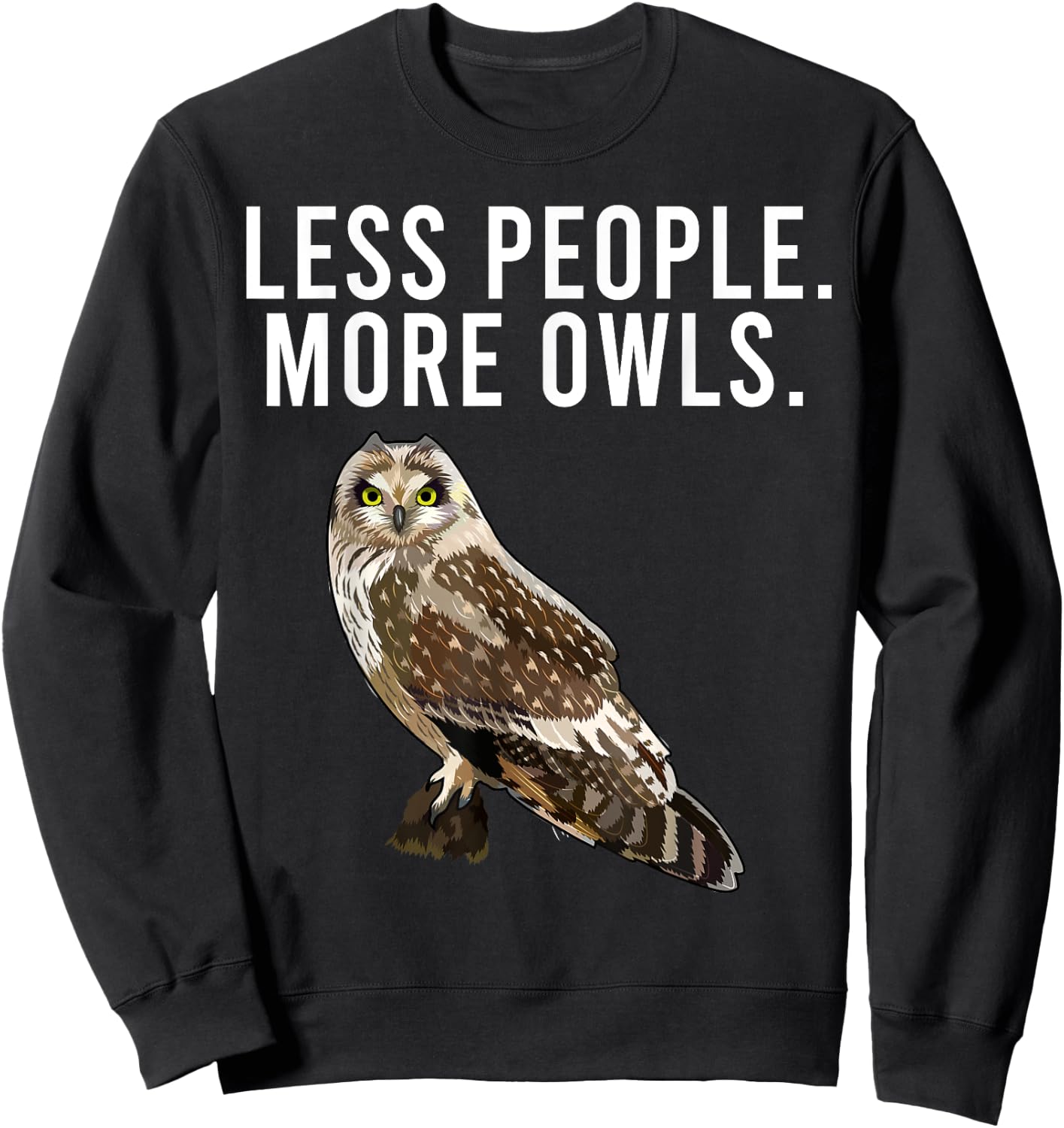 Less People More Owls Short-eared Owl Funny Introvert Sweatshirt - Sweatshirt | Black