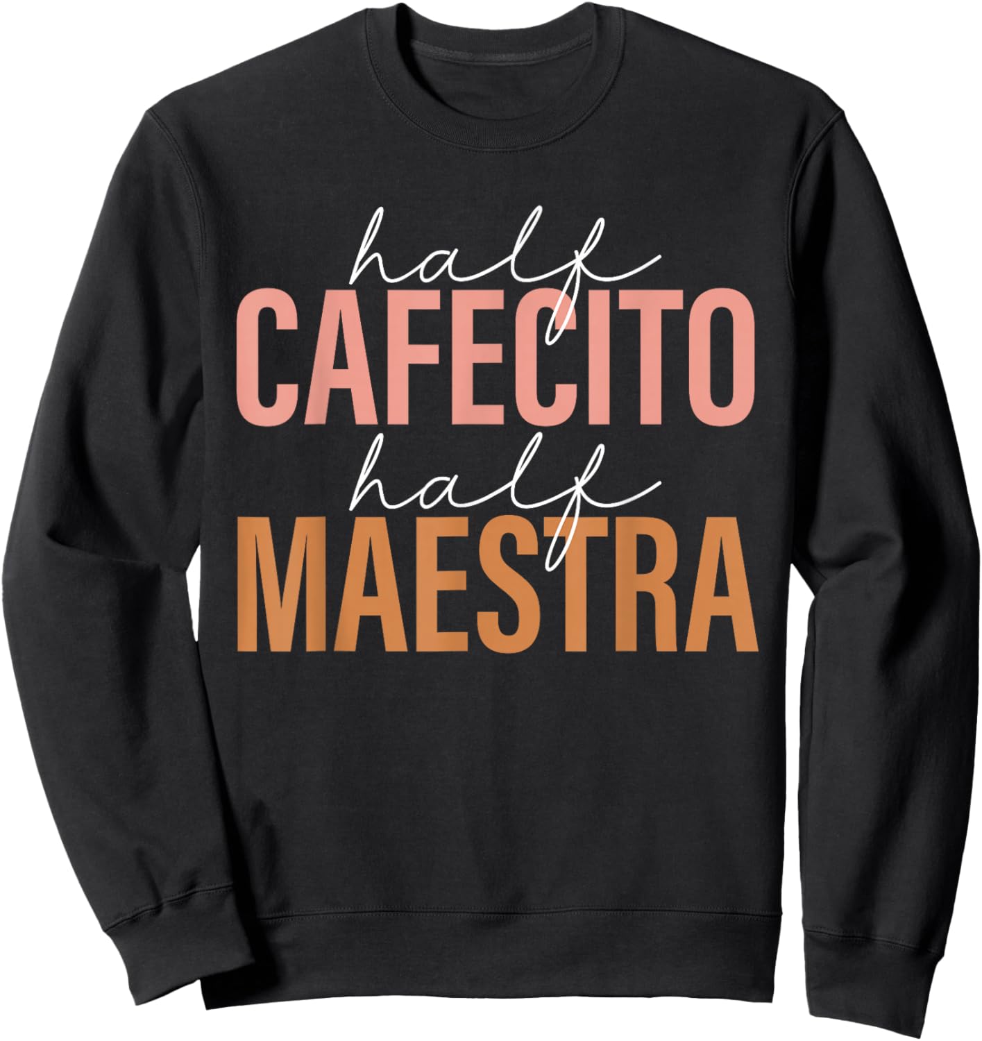 Maestra Spanish Teacher Hispanic Heritage Cafecito Y Chisme Sweatshirt - Sweatshirt | Black