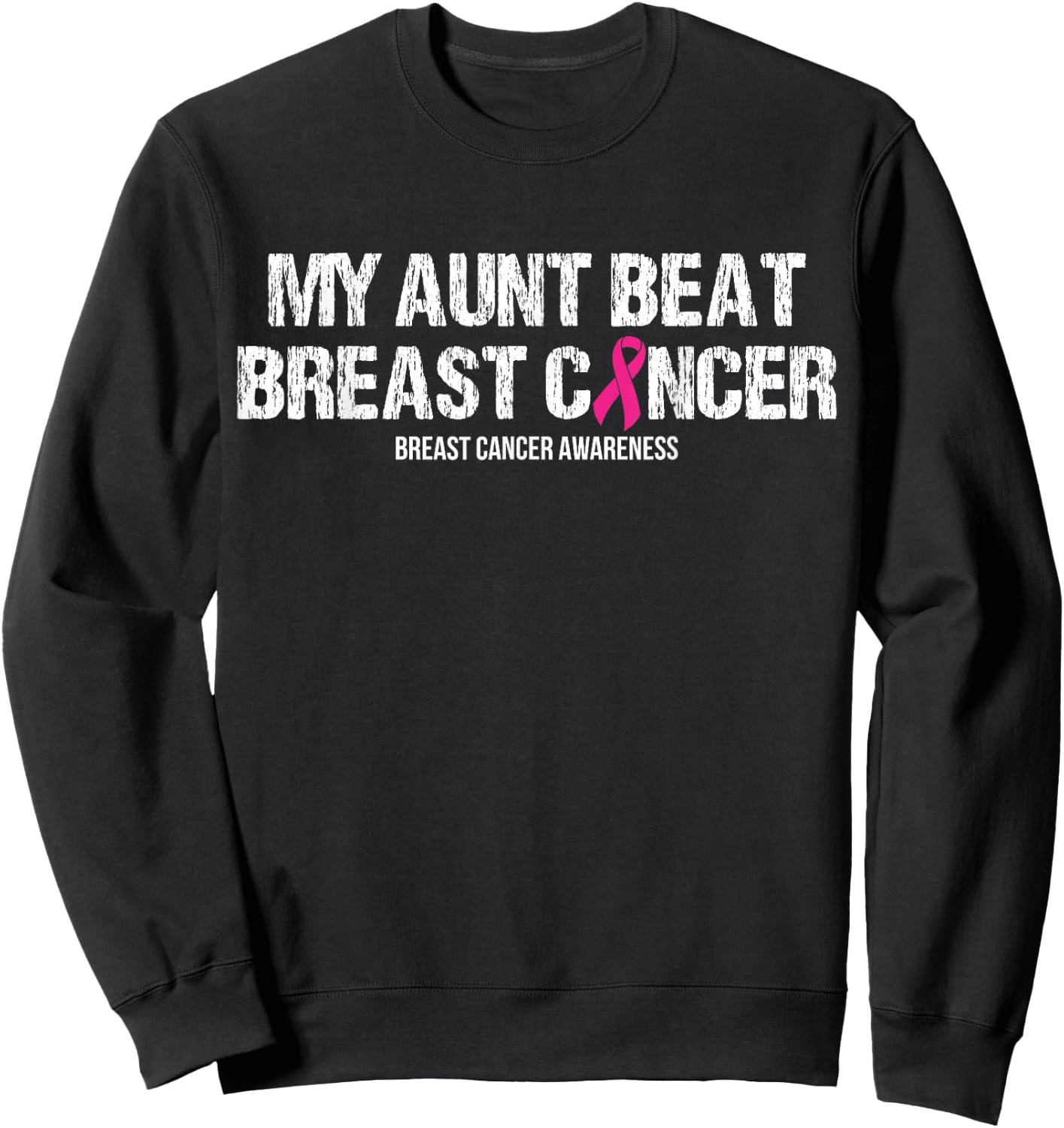 My Aunt Beat Breast Cancer Pink Ribbon Mom Mother Apparel Sweatshirt - Sweatshirt | Black