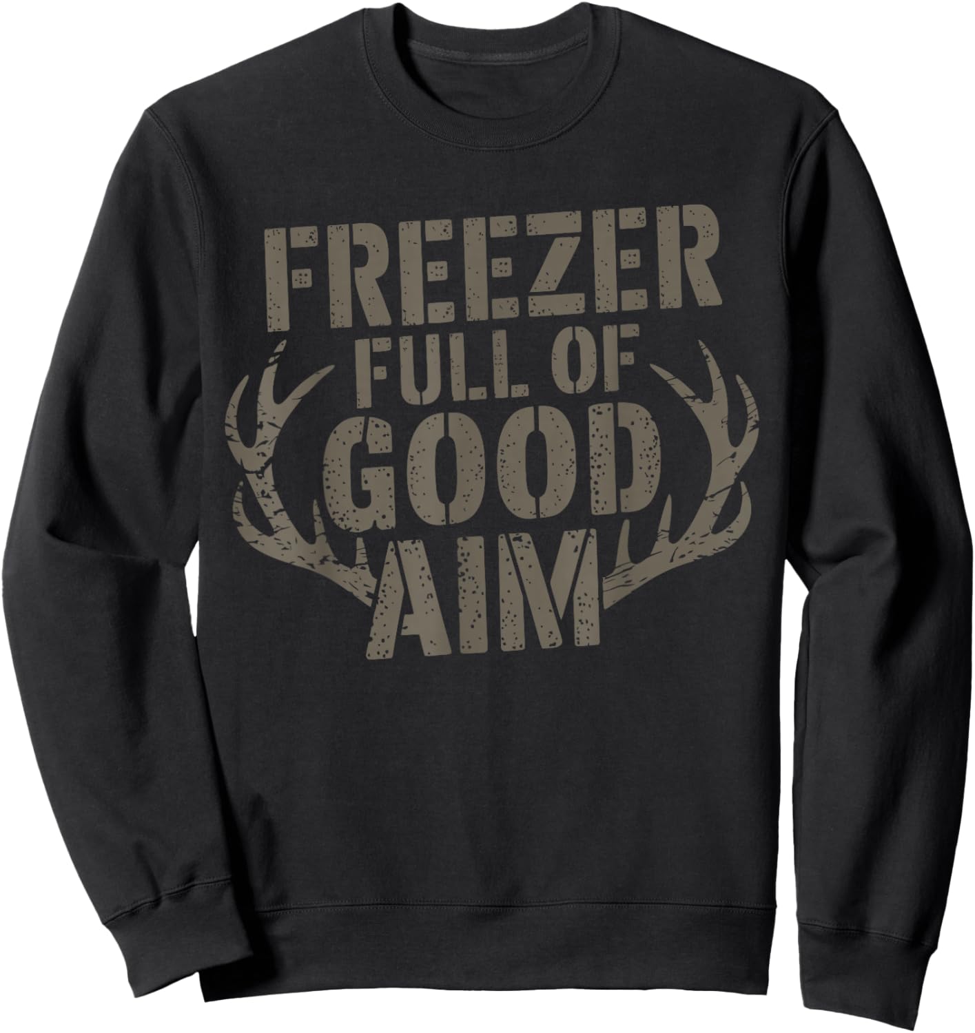 Freezer Full Of Good Aim Hunting Season Hunter Sweatshirt - Sweatshirt | Black