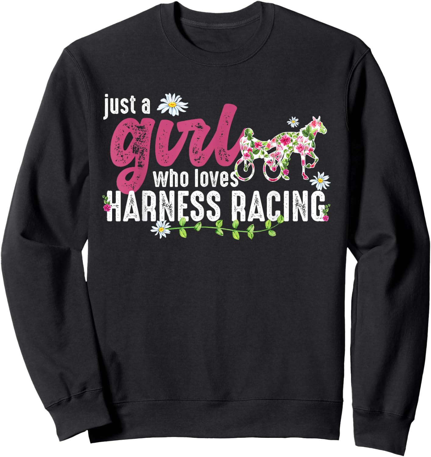 Just A Girl Who Loves Harness Racing - Harness Racer Sweatshirt - Sweatshirt | Black