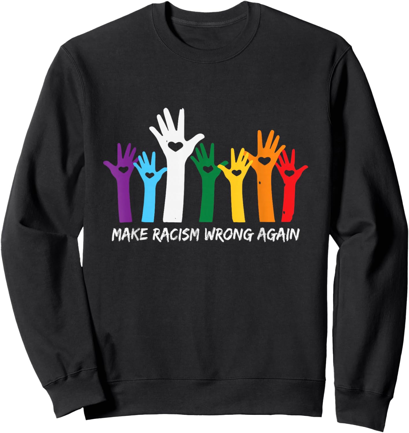 Make Racism Wrong Again Black Lives Matterss Anti Hate Women Sweatshirt - Sweatshirt | Black