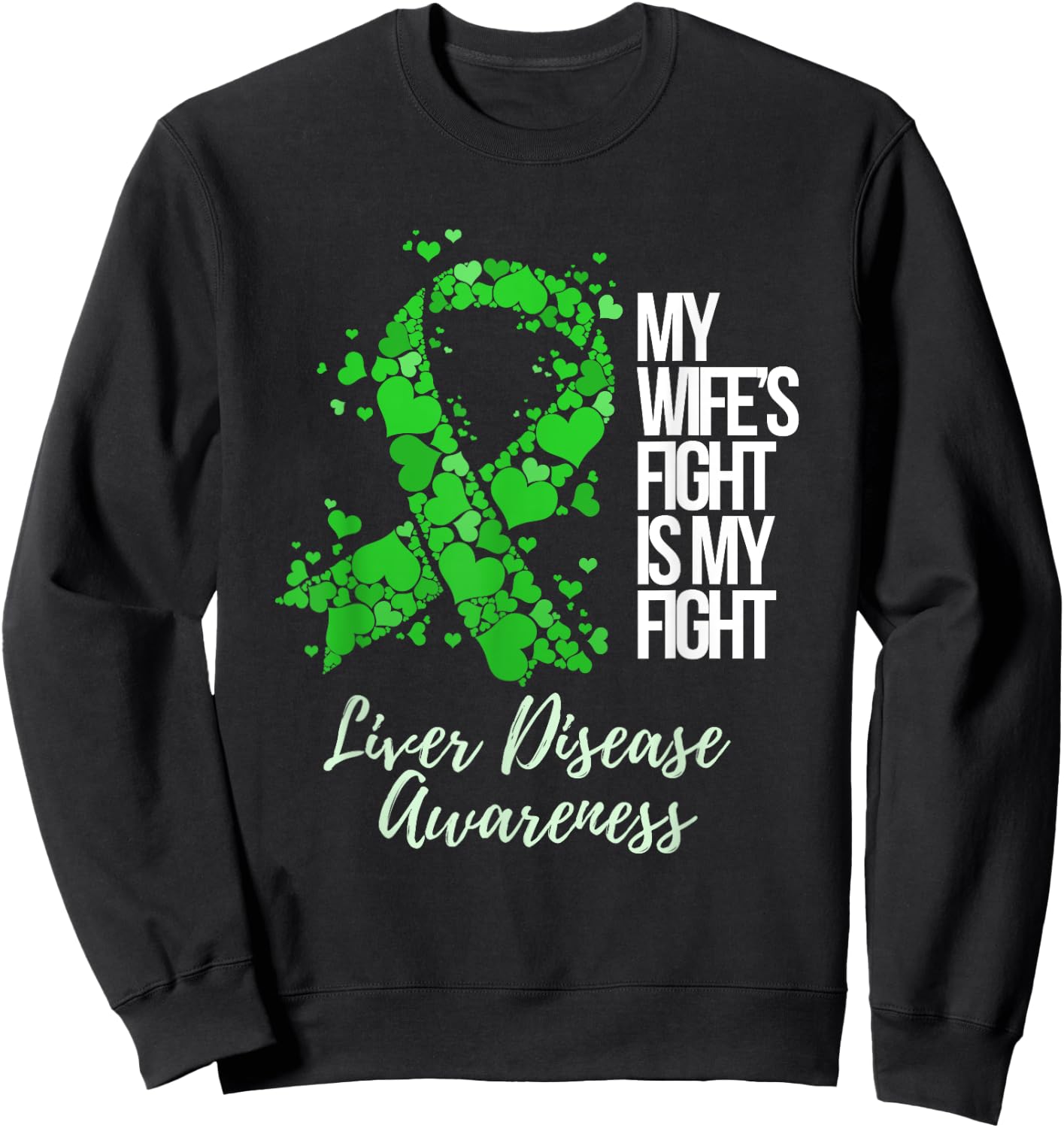 My Wife’s Fight Is My Fight Liver Disease Awareness Sweatshirt - Sweatshirt | Black