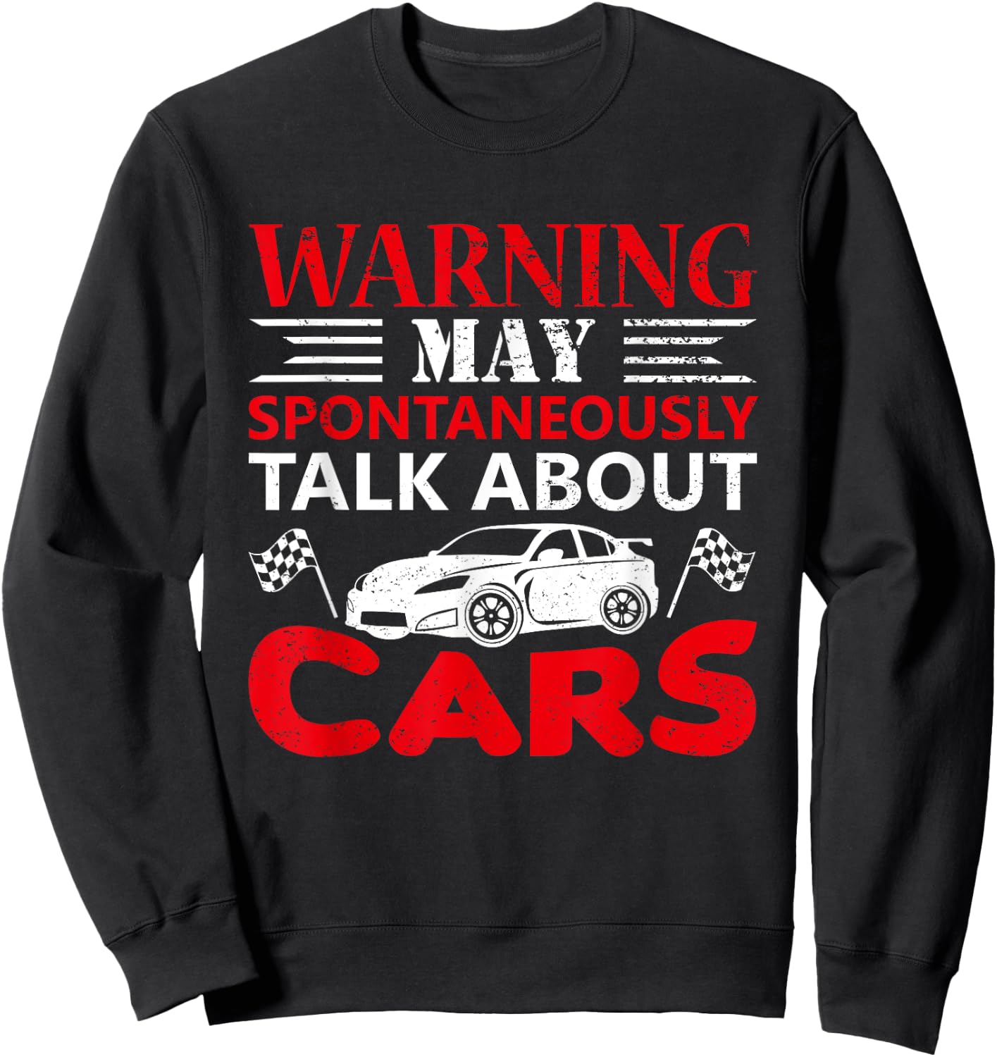 Warning May Spontaneously Start Talking About Cars Sweatshirt - Sweatshirt | Black