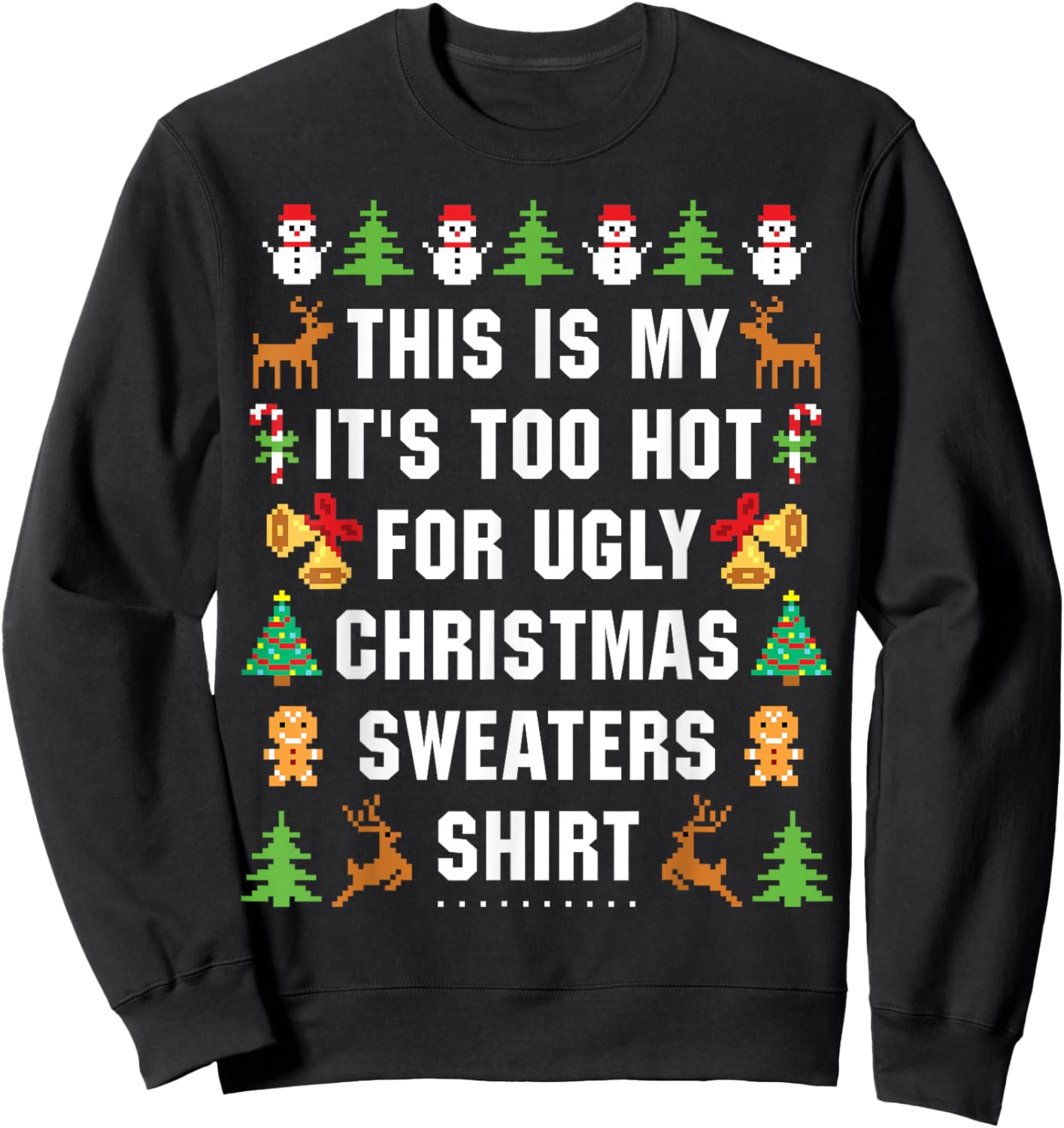 This Is My It's Too Hot For Ugly Christmas Sweaters,Short Sleeve Sweatshirt - Sweatshirt | Black