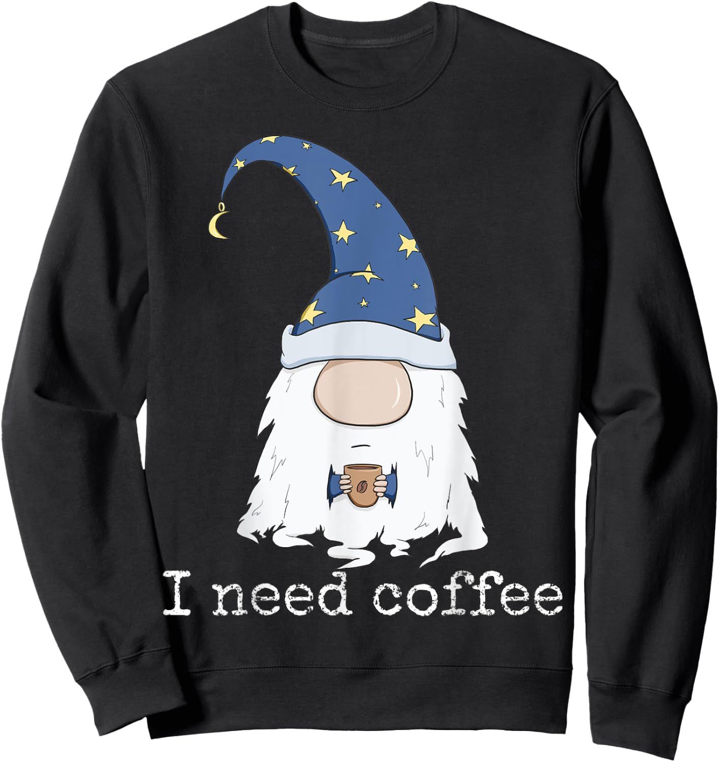 I Need Coffee Shirt - Funny Coffee & Gnome Lovers Christmas Sweatshirt - Sweatshirt | Black