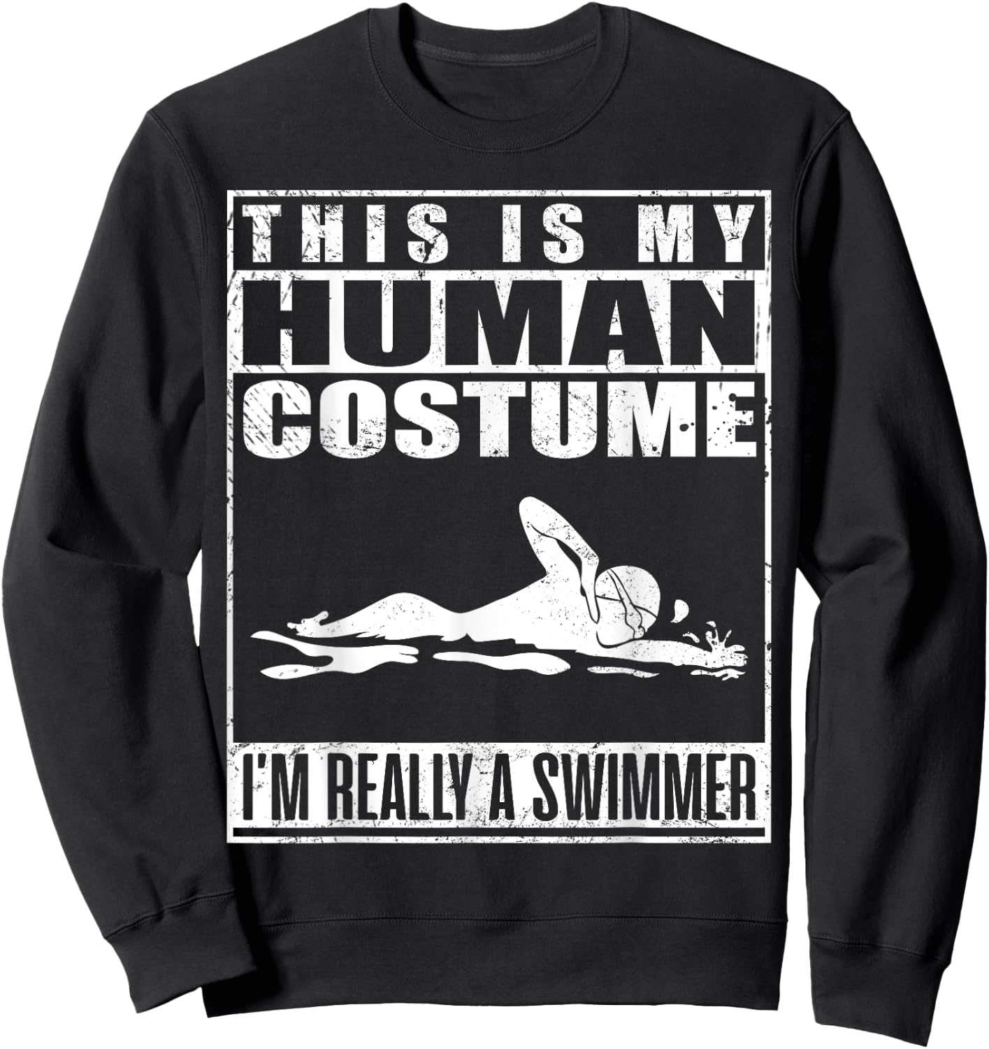 This Is My Human Costume I'm A Swimmer Halloween Sweatshirt - Sweatshirt | Black