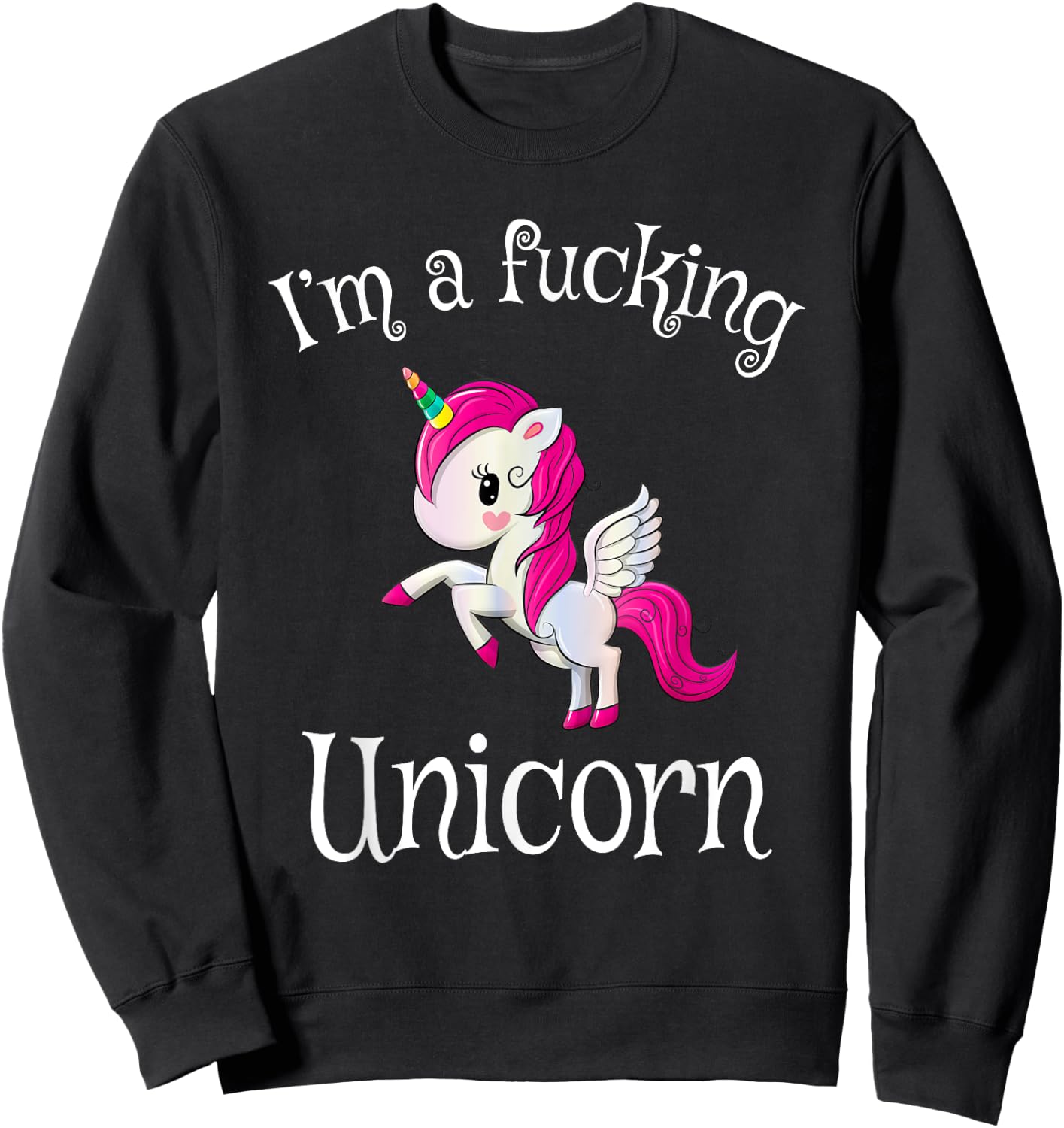 I'm a fucking unicorn | Unicorn Halloween costume Sweatshirt - Sweatshirt | Black