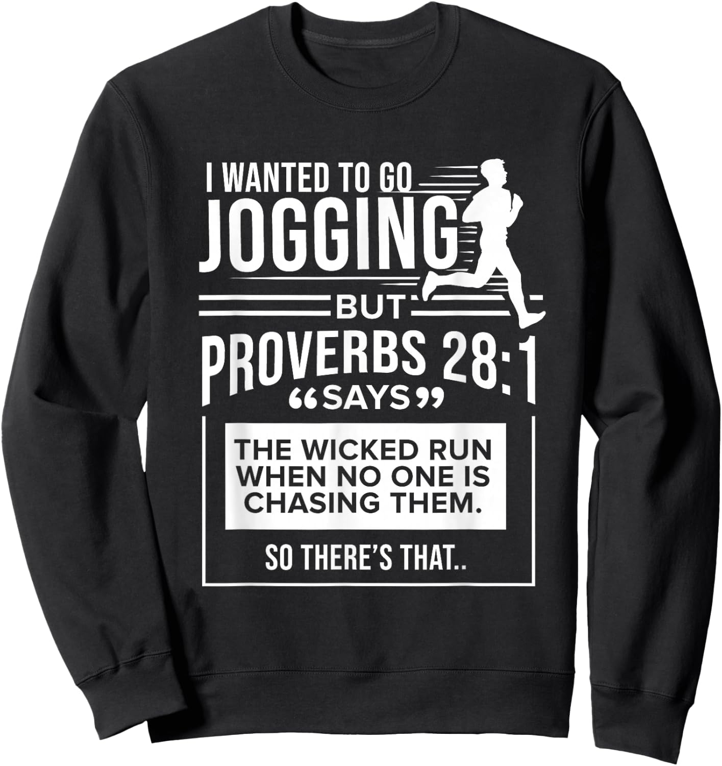 I Wanted To Go Jogging But Proverbs 28:1 Sweatshirt - Sweatshirt | Black