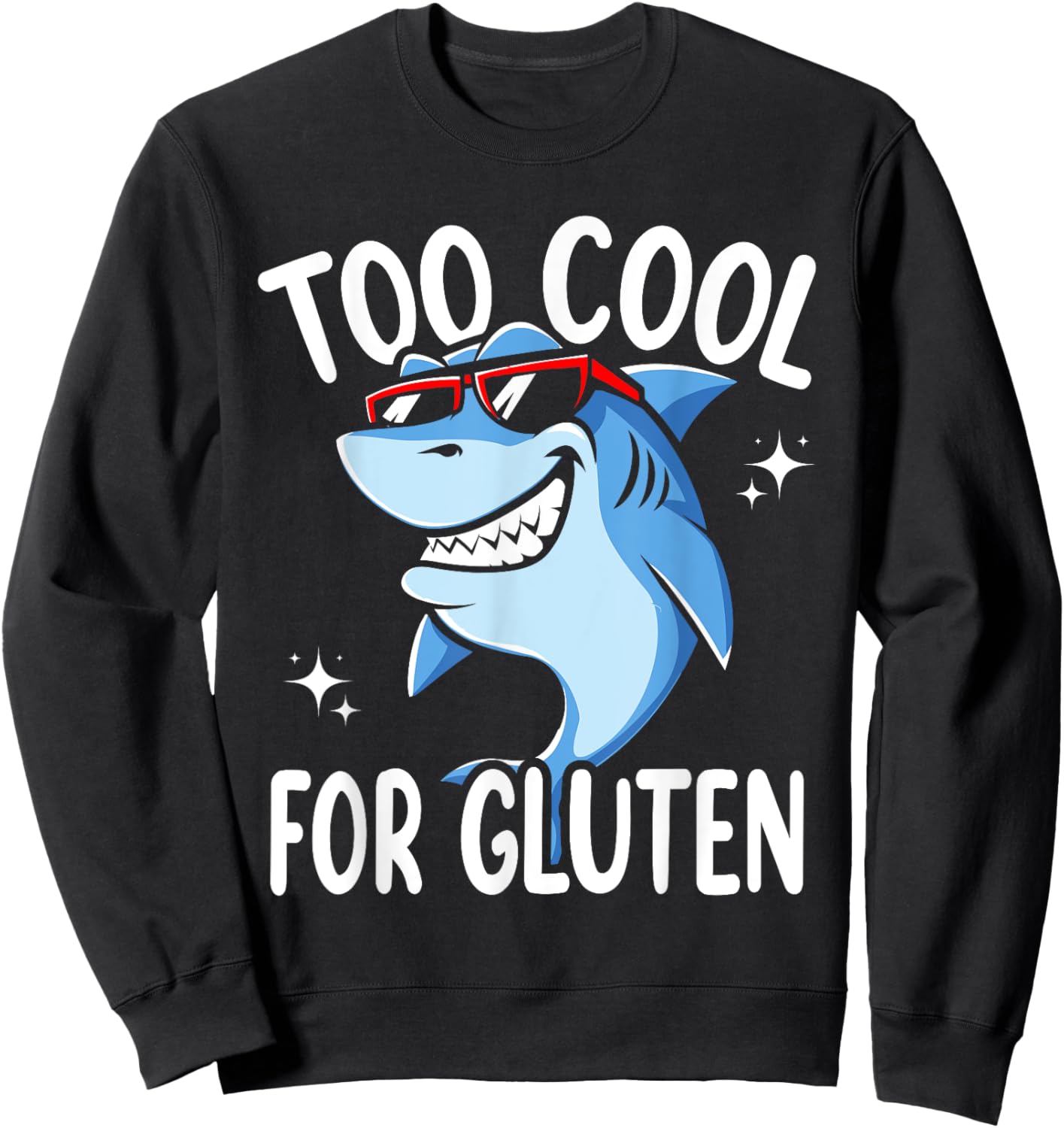 Too Cool For Gluten Celiac Disease Gluten Free Anti Gluten Sweatshirt - Sweatshirt | Black