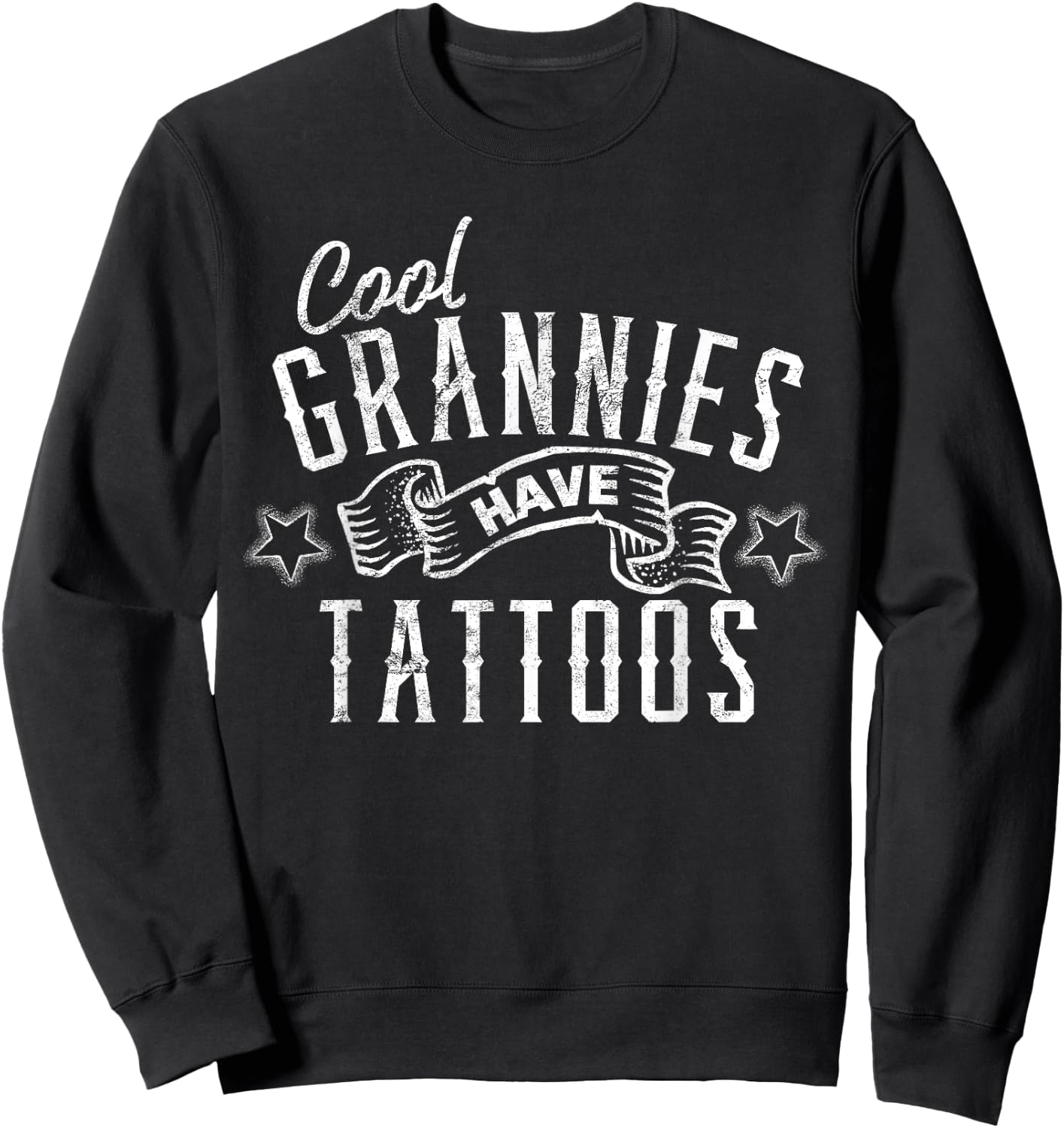 Cool Grannies Have Tattoos Tattooed Art Gift Grandmother Sweatshirt - Sweatshirt | Black