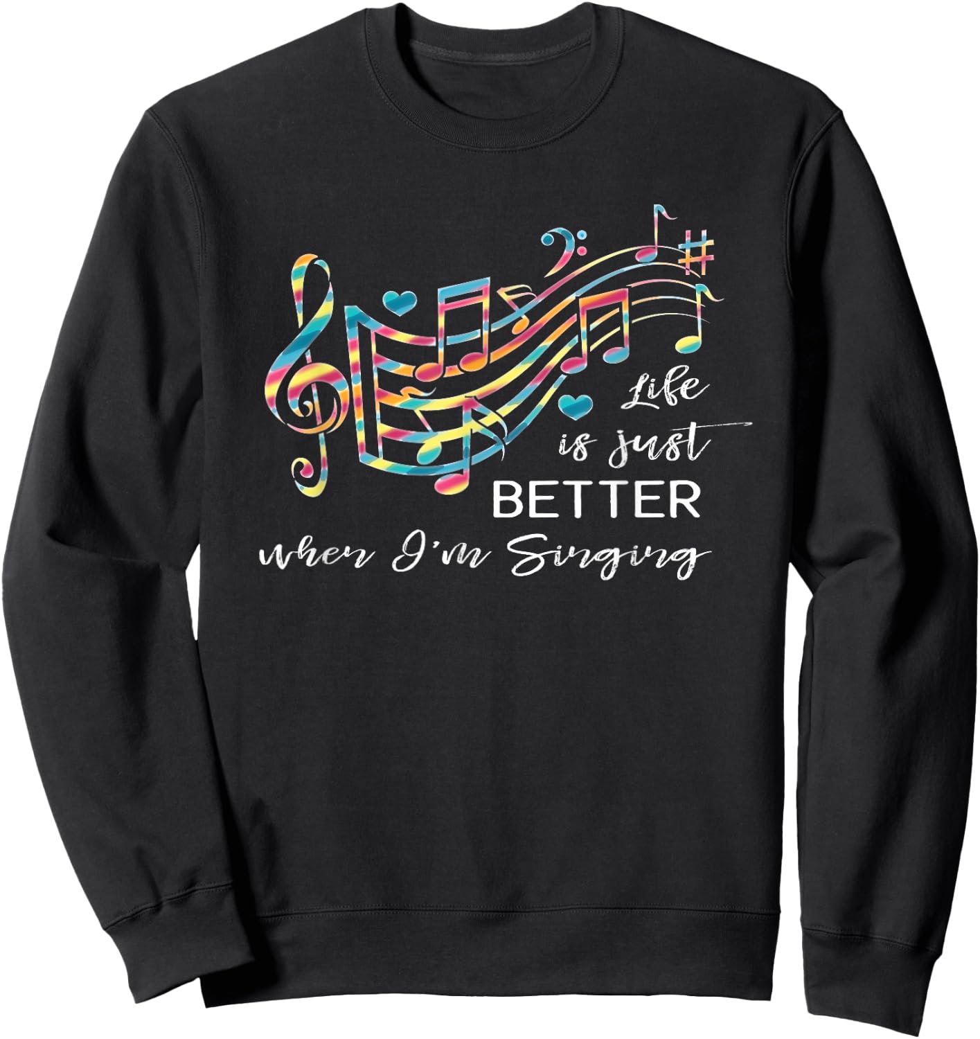 Life is just better when I'm Singing Acapella Quartet Gift Sweatshirt - Sweatshirt | Black