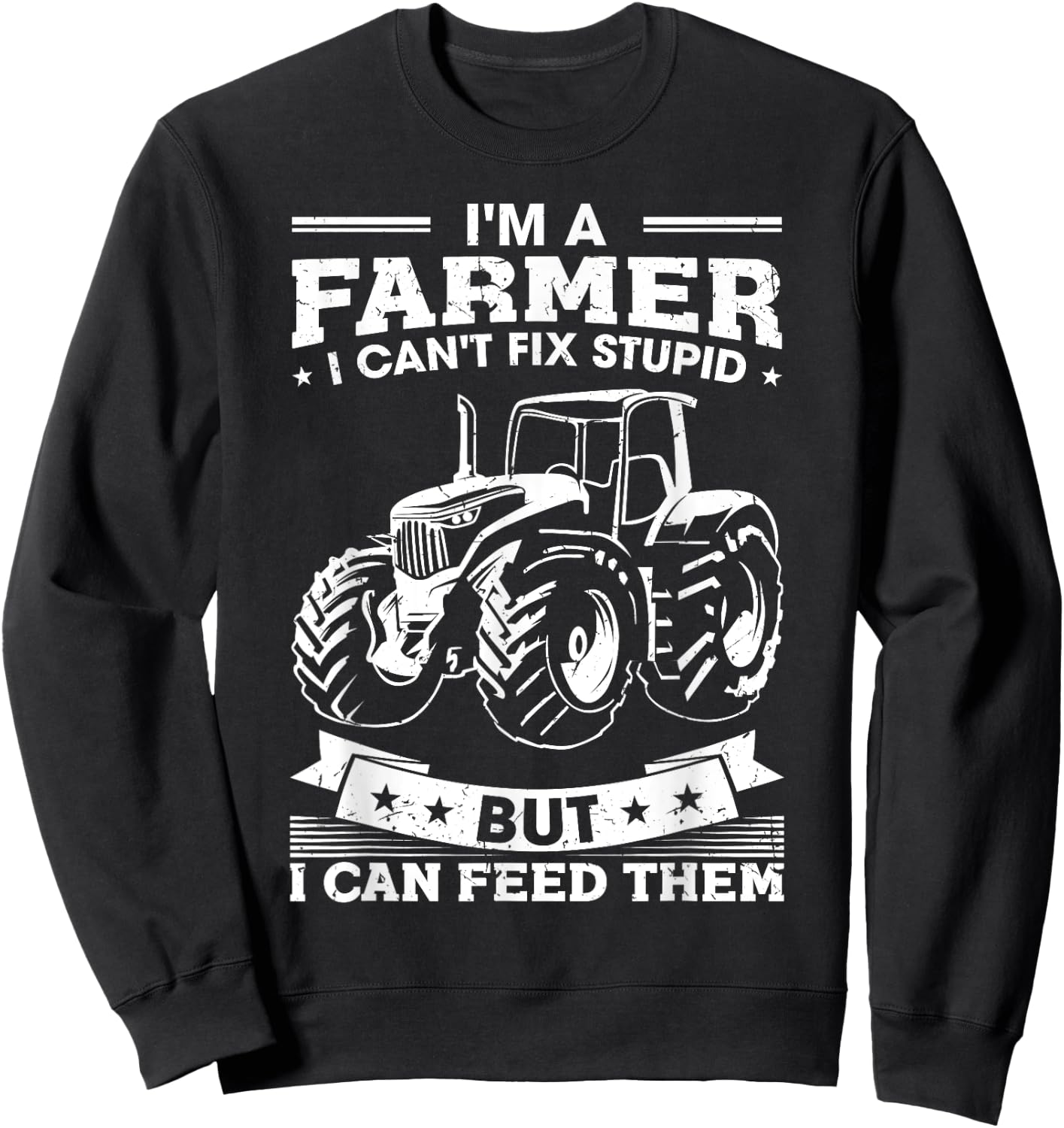 Funny Farming Tractor I'm A Farmer I Feed People Sweatshirt - Sweatshirt | Black