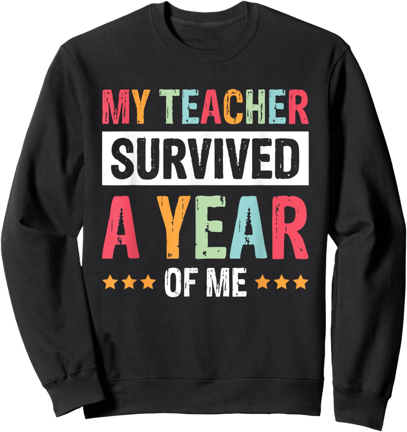 My Teacher Survived A Year Of Me Women Kids Sweatshirt - Sweatshirt | Black