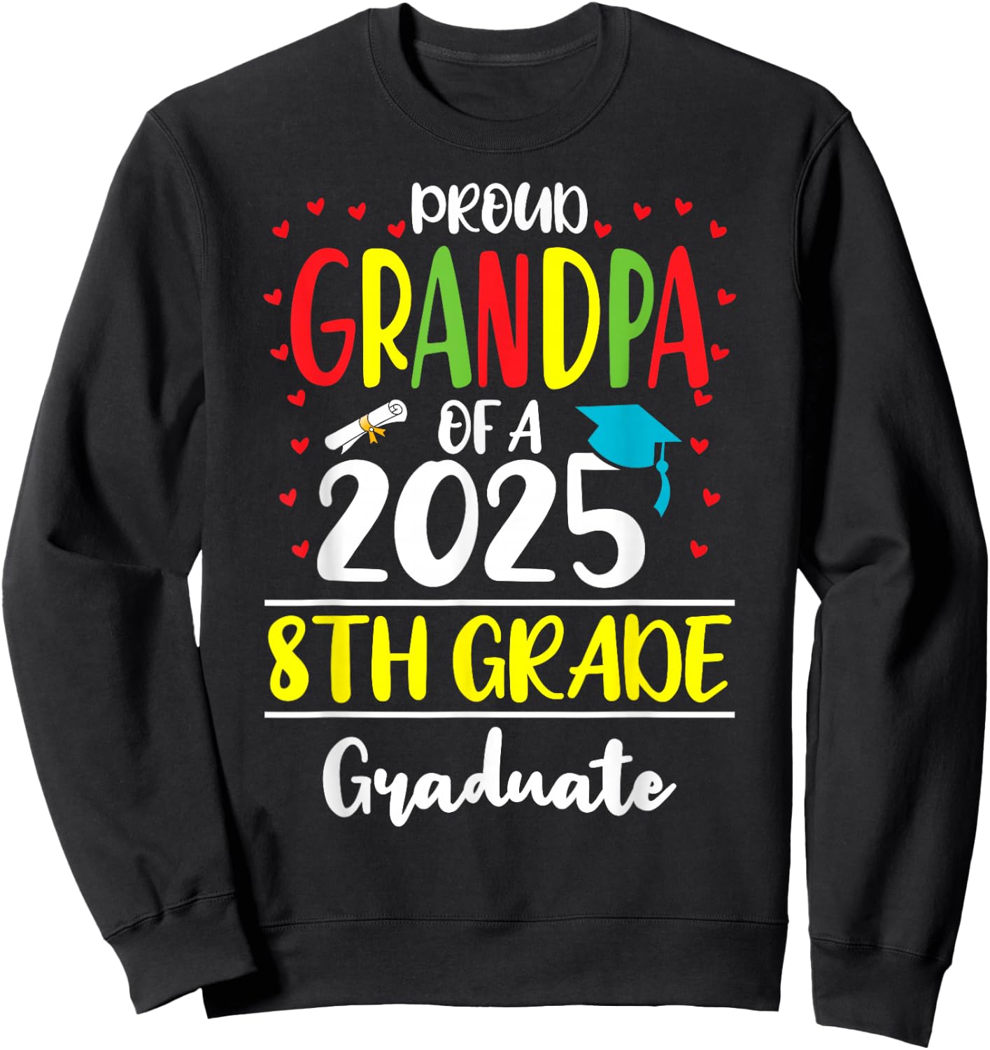 Funny Proud Grandpa of a Class of 2025 8th Grade Graduate Sweatshirt - Sweatshirt | Black