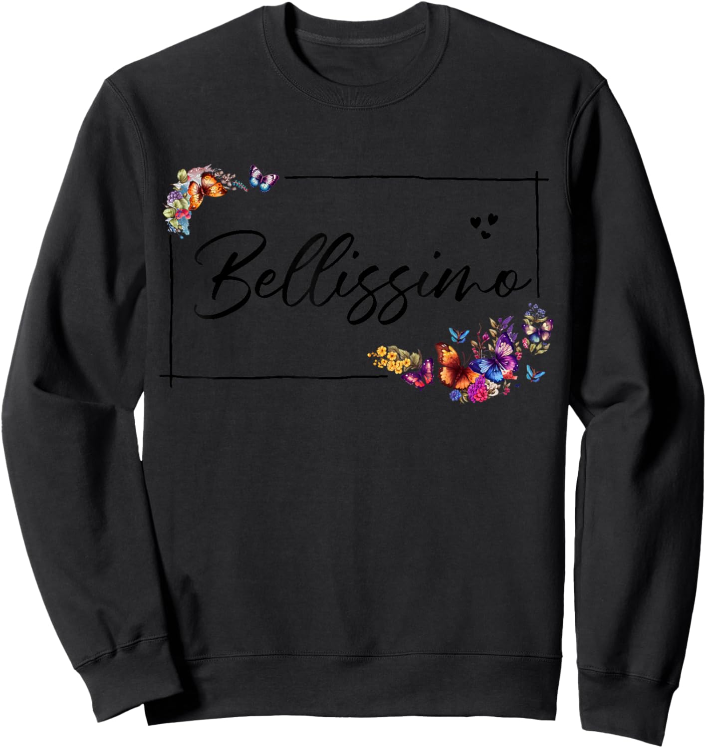 Bellissimo Meaning Beautiful in Italian - Bellissimo Sweatshirt - Sweatshirt | Black