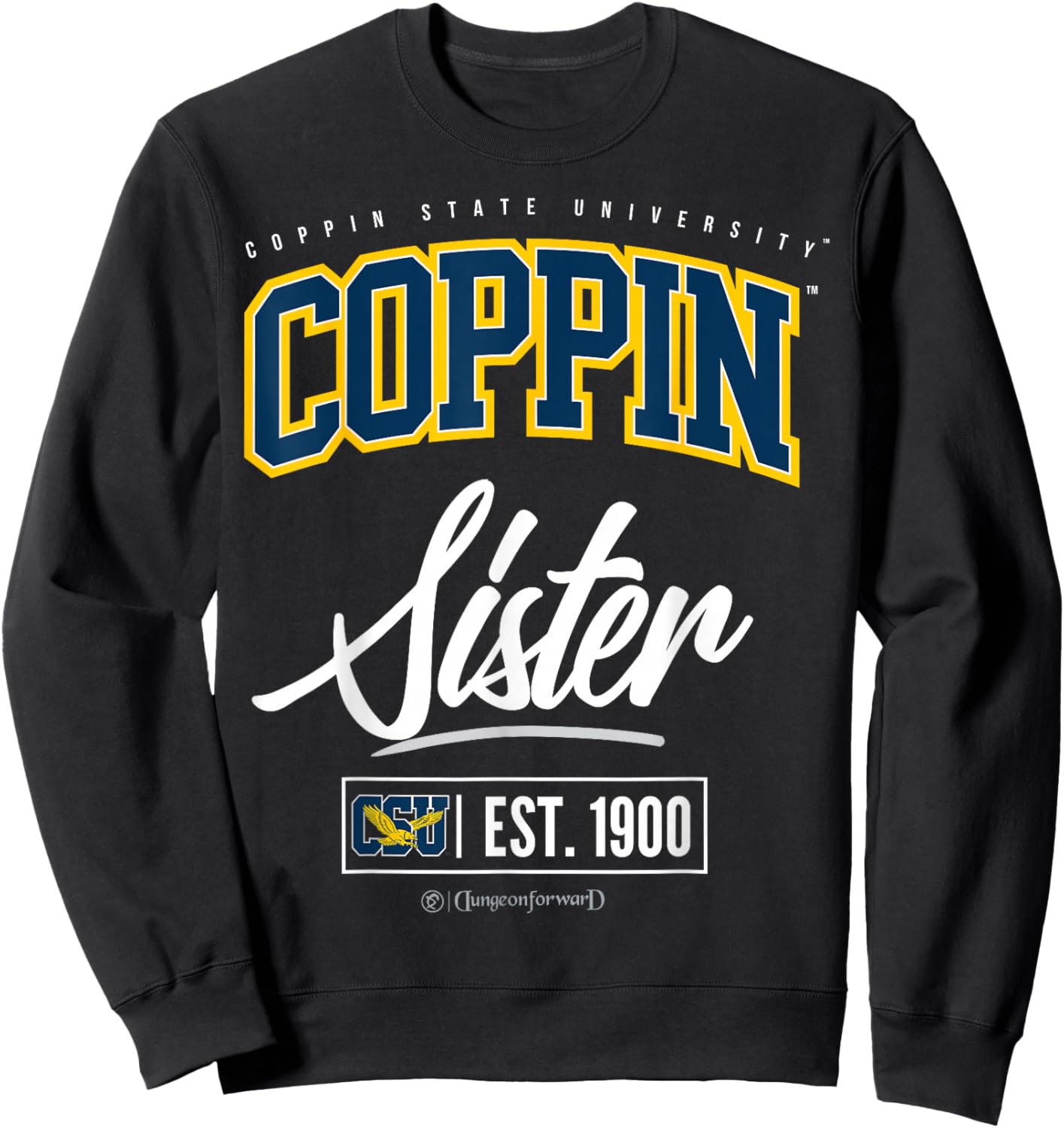 Coppin State University - CSU HBCU Sister Sweatshirt - Sweatshirt | Black