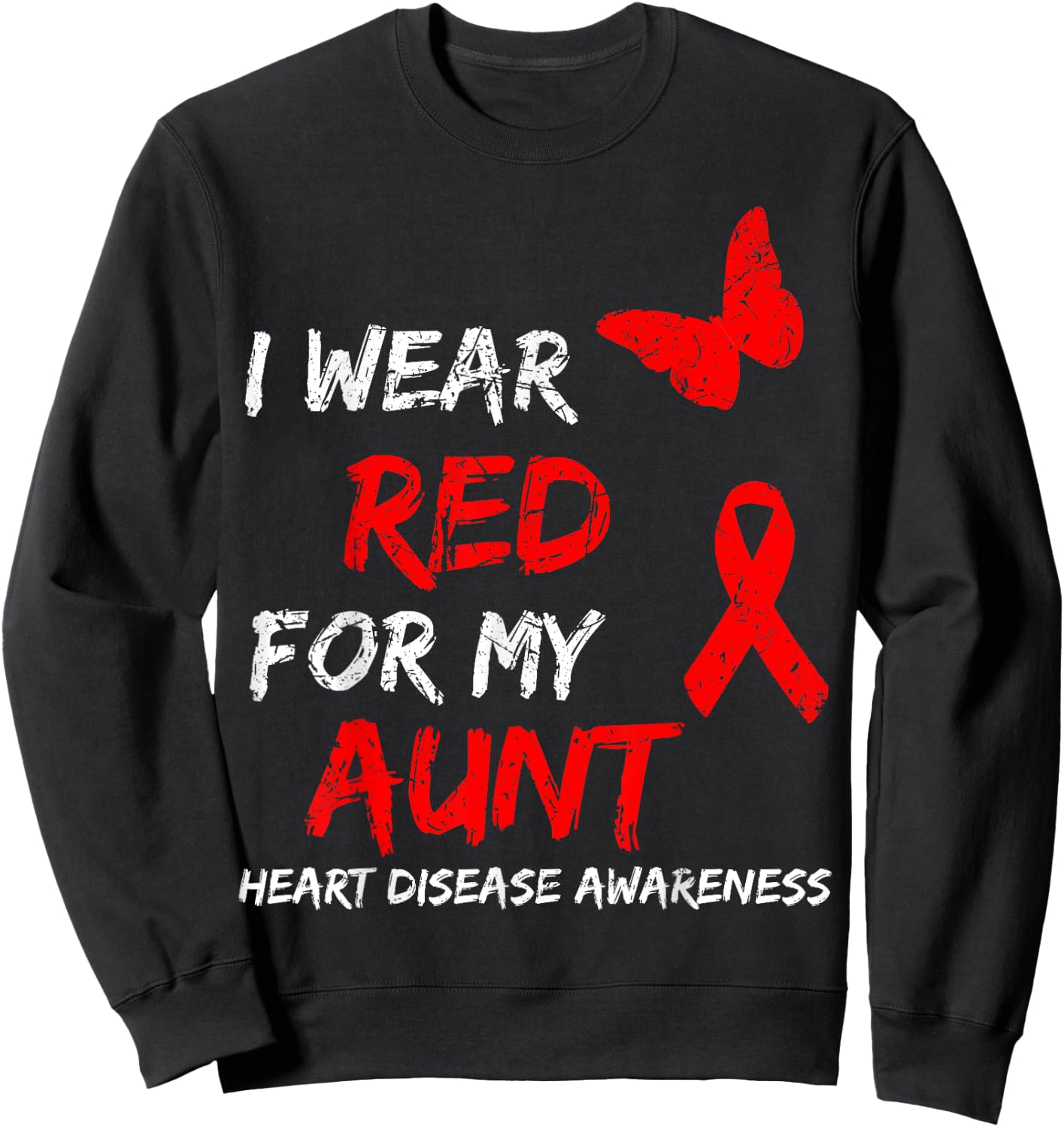 Heart Disease Awareness I Wear Red For My Aunt Ribbon Sweatshirt - Sweatshirt | Black