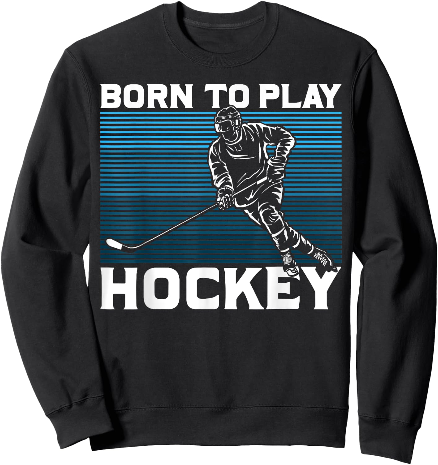 Ice Hockey Goalie Gift Born To Play Hockey Sweatshirt - Sweatshirt | Black