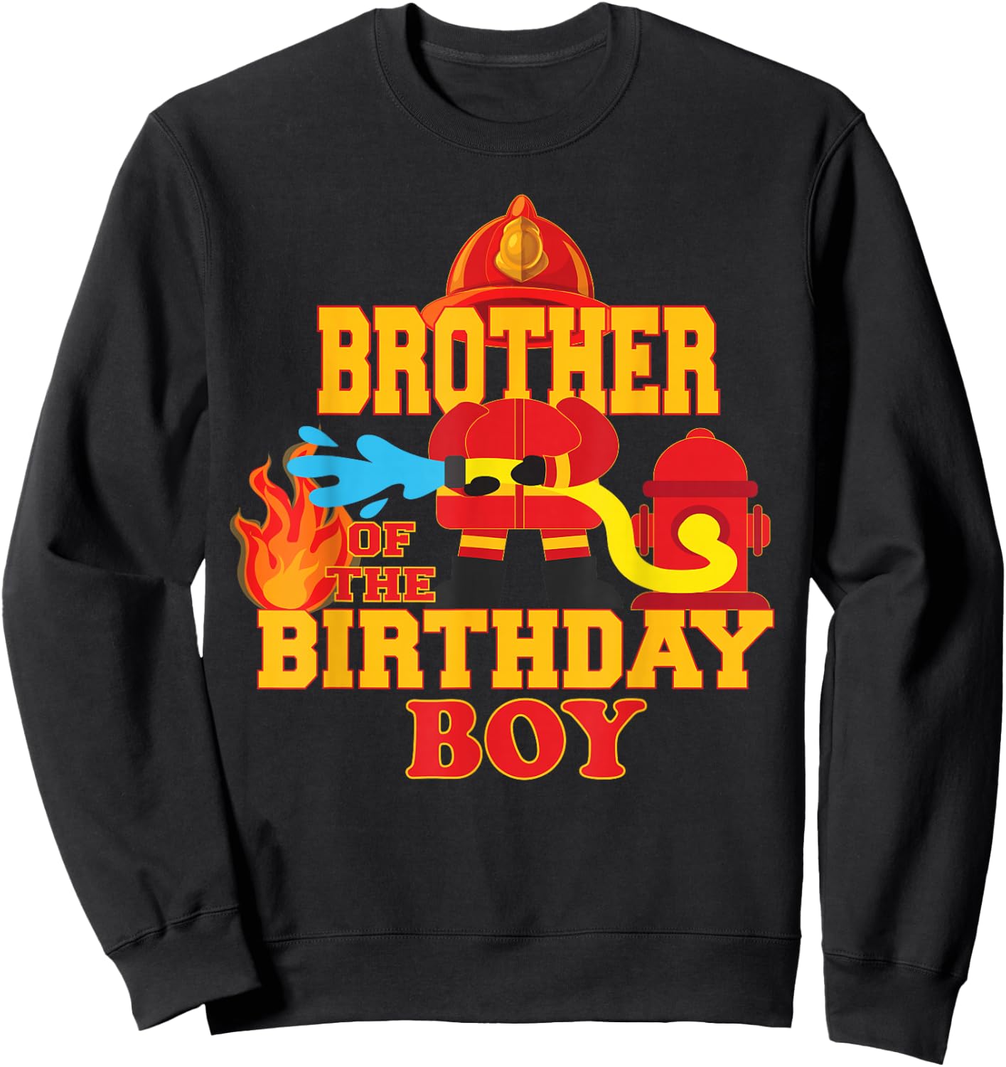 Brother Of The Birthday Boy Firetruck Firefighter Party Sweatshirt - Sweatshirt | Black