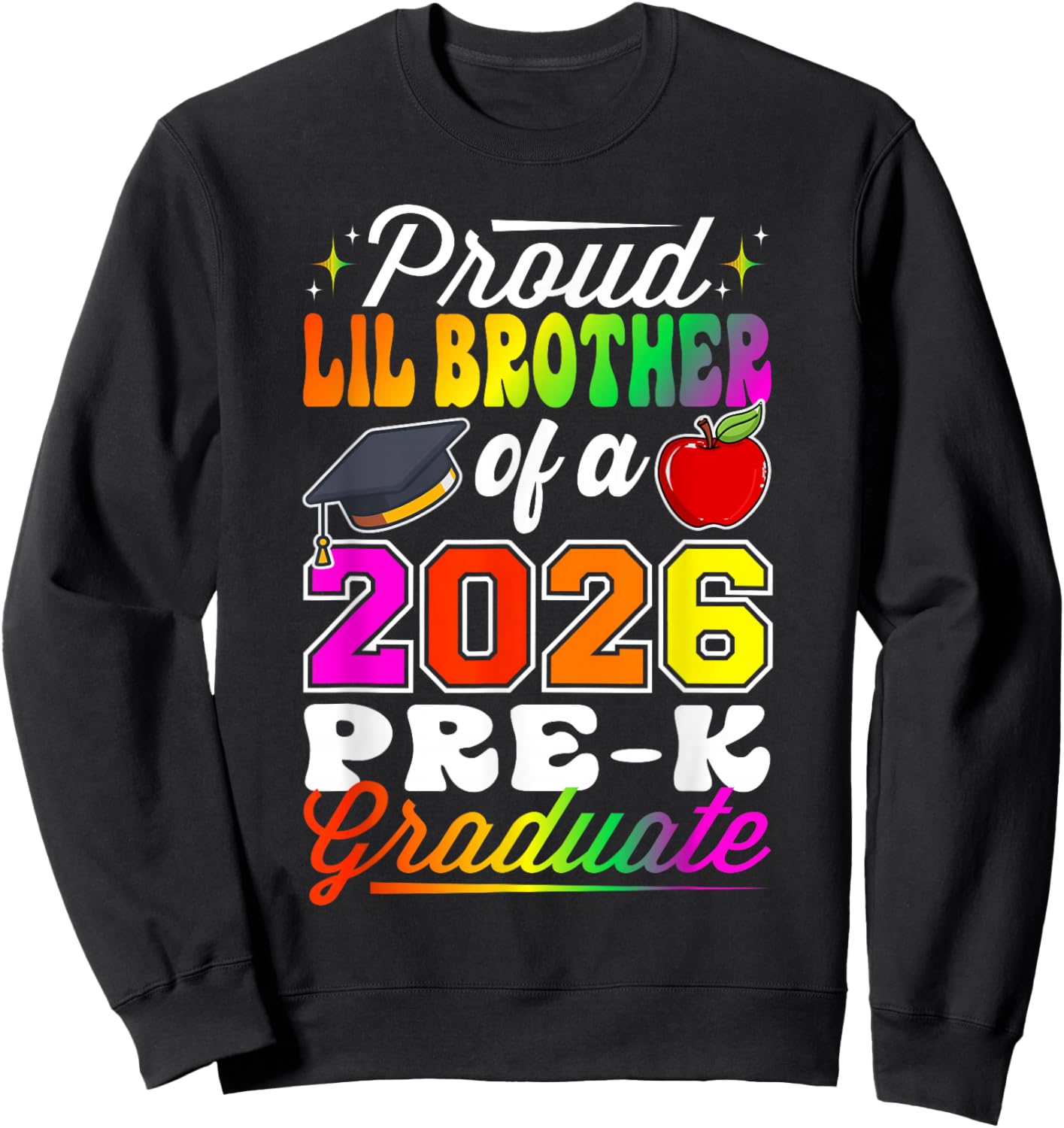 Proud Lil Brother of A 2026 Pre k Graduate Graduation 2026 Sweatshirt - Sweatshirt | Black