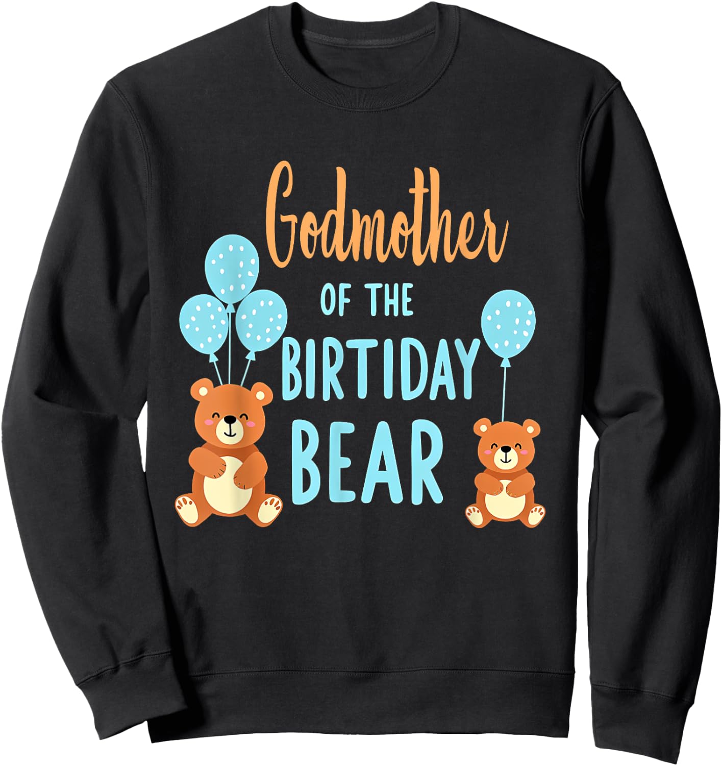 Birthday Bear Mommy Godmother Of The Birthday Boy Sweatshirt - Sweatshirt | Black