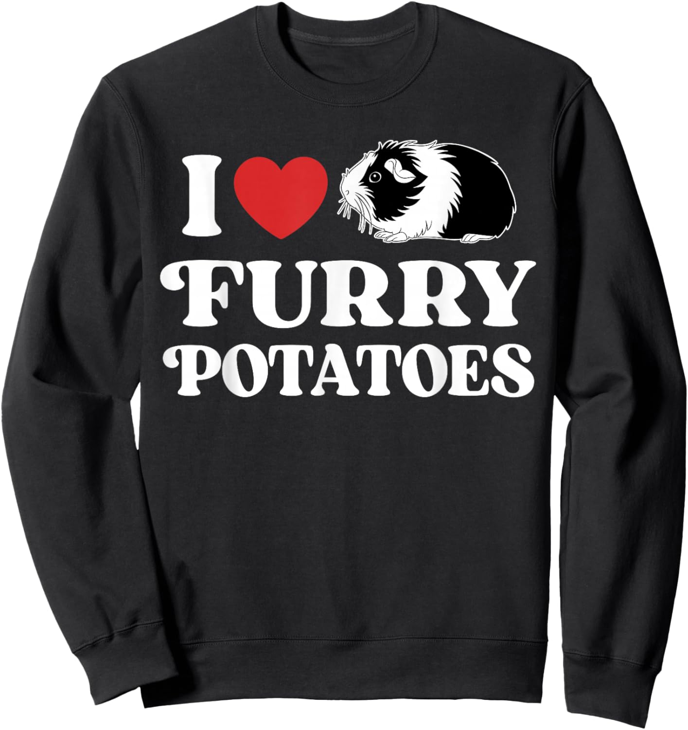 I Love Furry Potatoes Funny Guinea Pig Heart Design Sweatshirt - Sweatshirt | Black