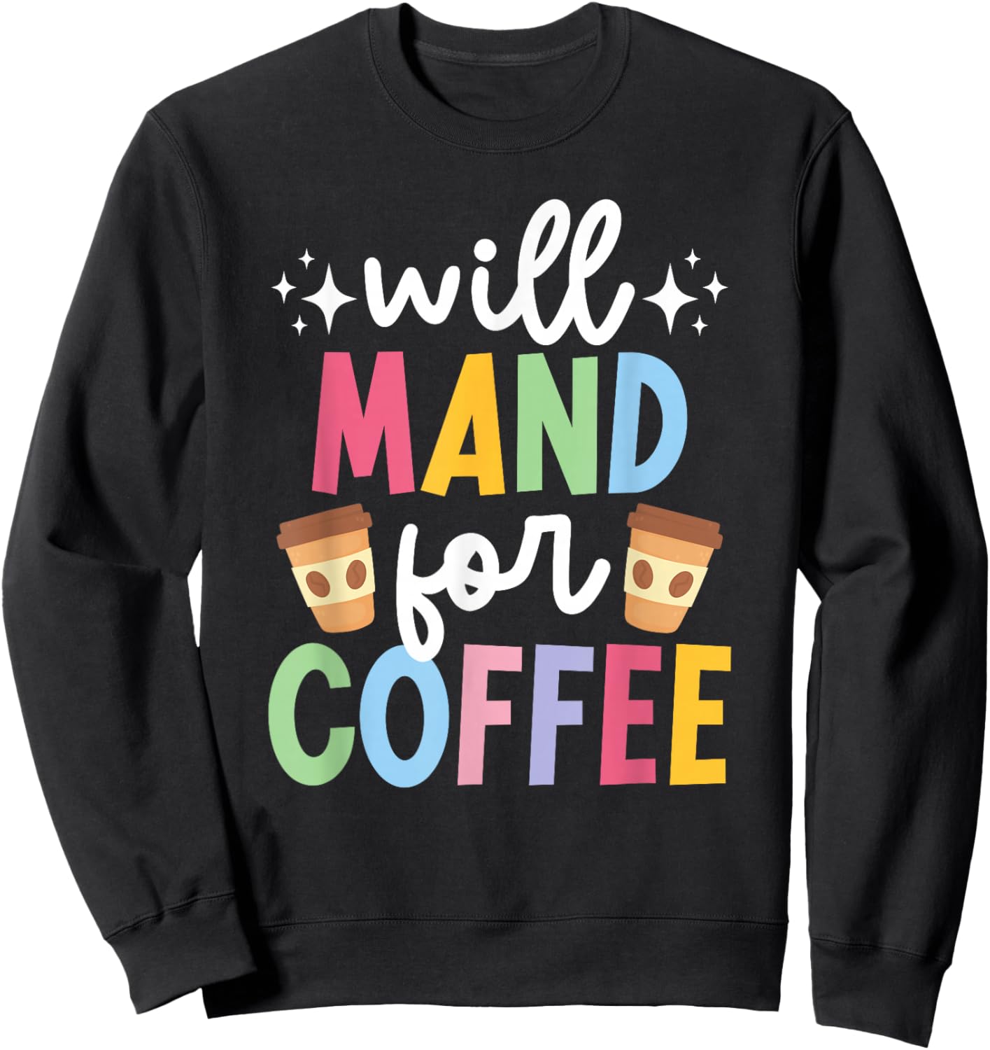 Will Mand For Coffee ABA Therapist ABA Therapy Sweatshirt - Sweatshirt | Black