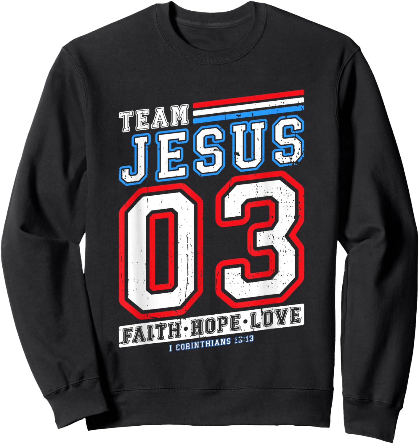 Christian - Team Jesus 03 Faith Hope Love Sweatshirt - Sweatshirt | Black