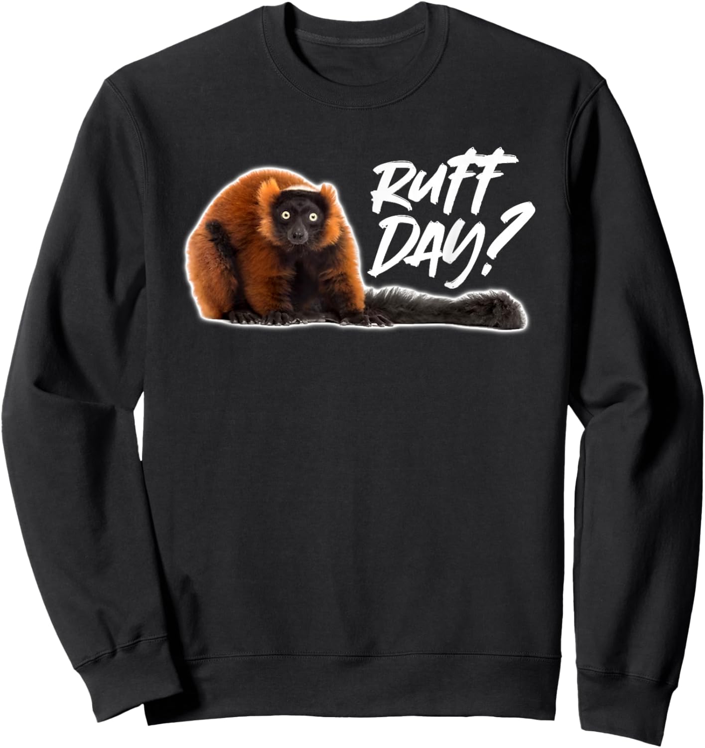 Ruff Day? Red Ruffed Lemur - Rough Day Sweatshirt - Sweatshirt | Black