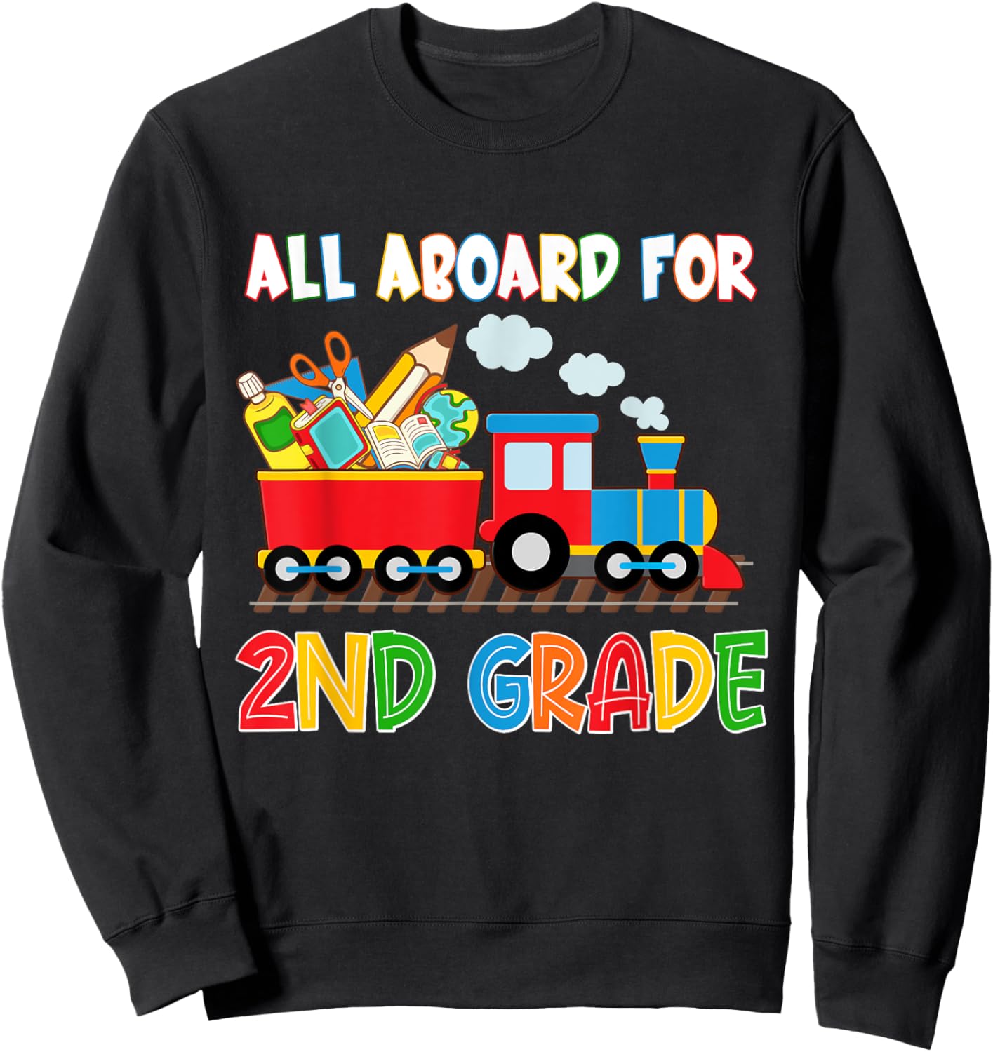 All Aboard For 2nd Grade Steam Train First Day Of School Sweatshirt - Sweatshirt | Black