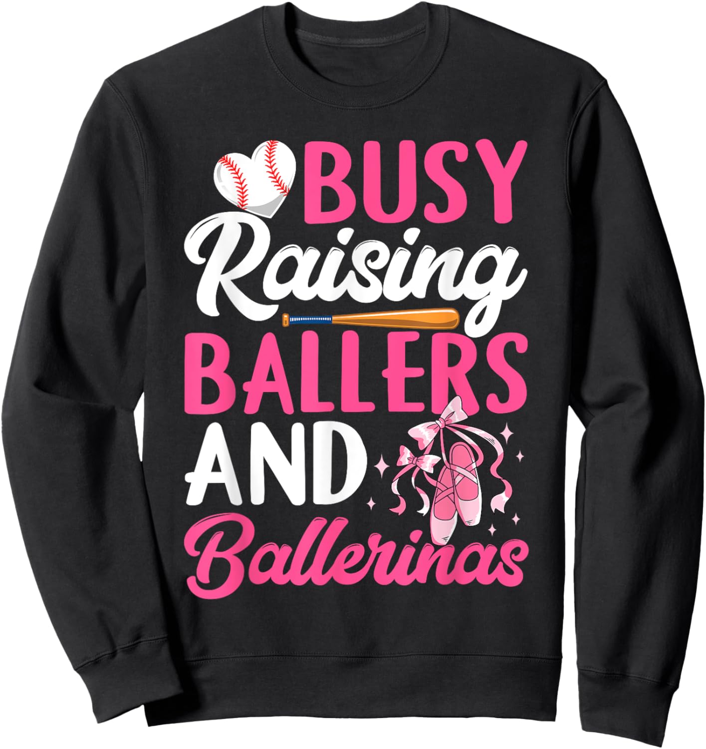 Busy Raising Ballers And Ballerinas Funny Mama Mom Sister Sweatshirt - Sweatshirt | Black