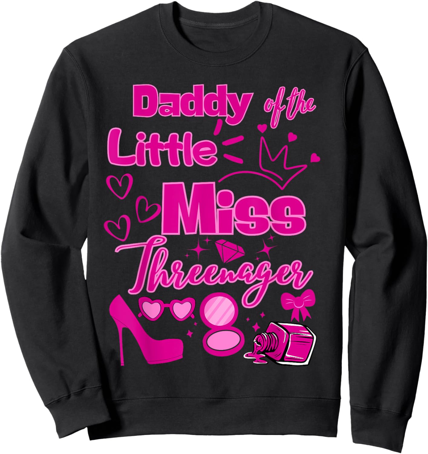Daddy Miss Threenager 13 Bday Girls Salon SPA Makeup Party Sweatshirt - Sweatshirt | Black
