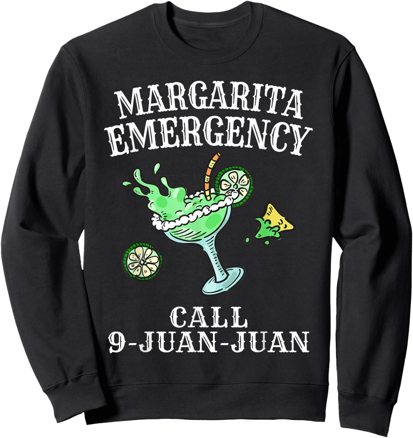 Margarita Emergency Shirt Mexican Fiesta Funny Cinco de Mayo Sweatshirt - Sweatshirt | Black