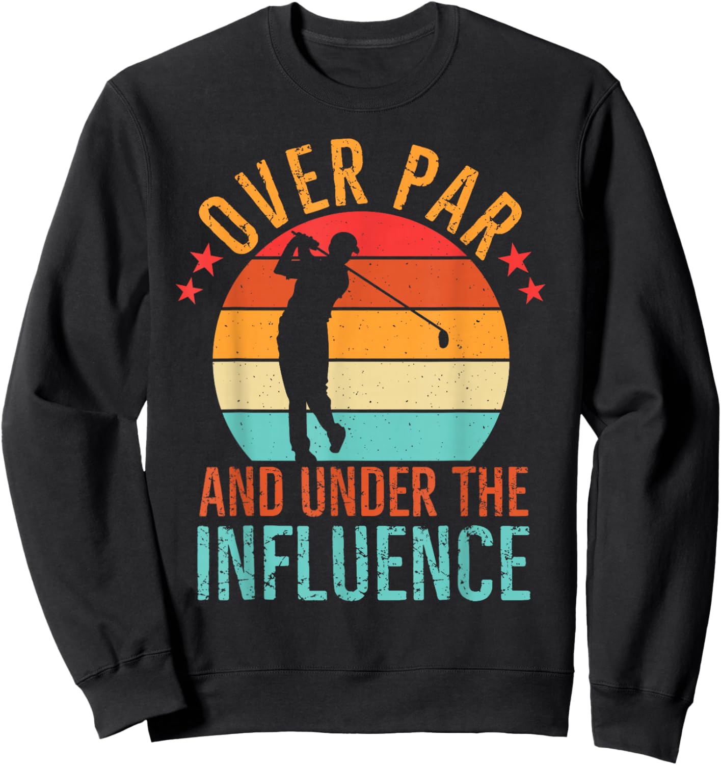 Over Par And Under The Influence Drinking Beer Funny Golfing Sweatshirt - Sweatshirt | Black