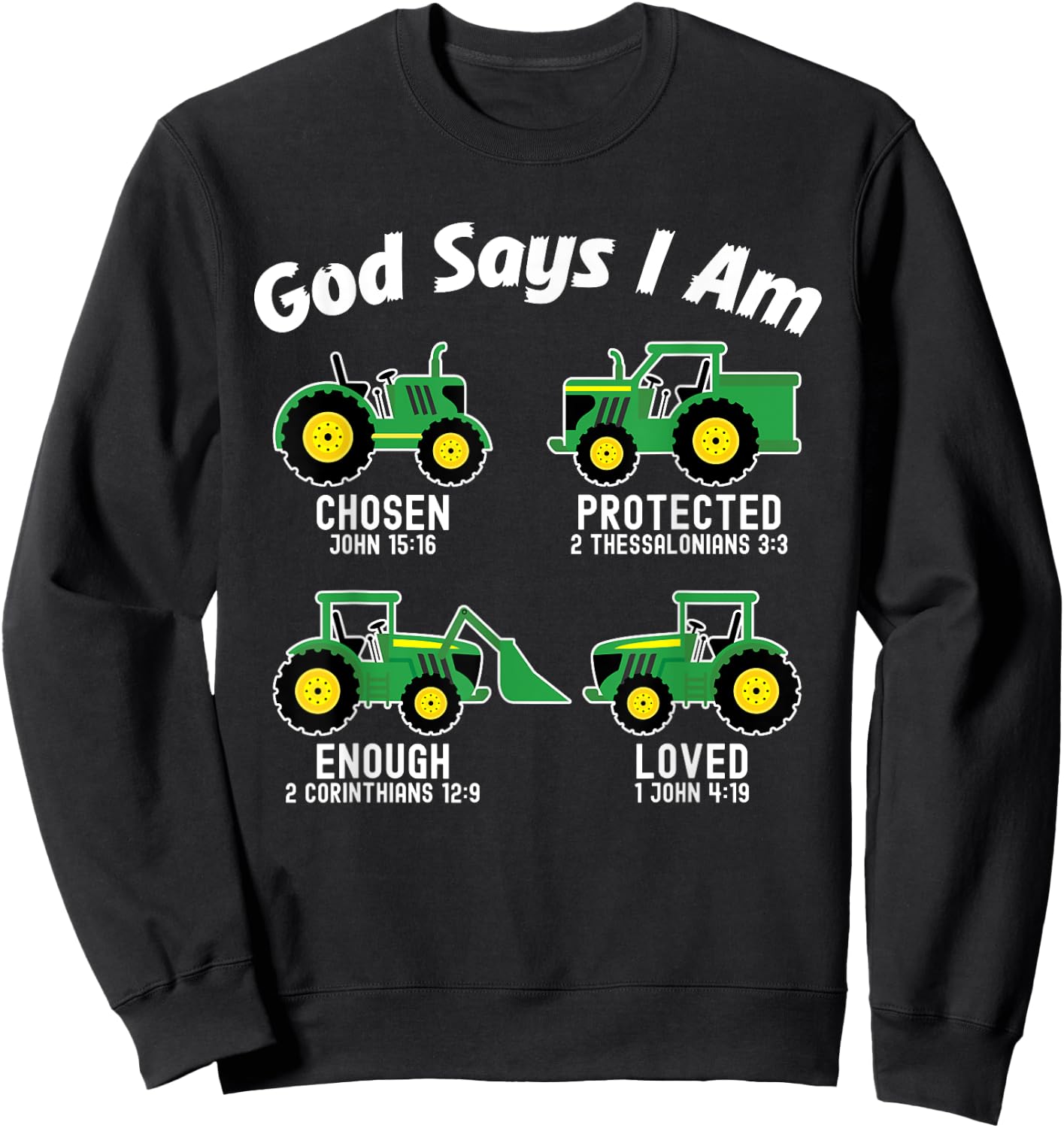 Bible Verse Tractor Truck Toddler Kids Farm God Says I Am Sweatshirt - Sweatshirt | Black