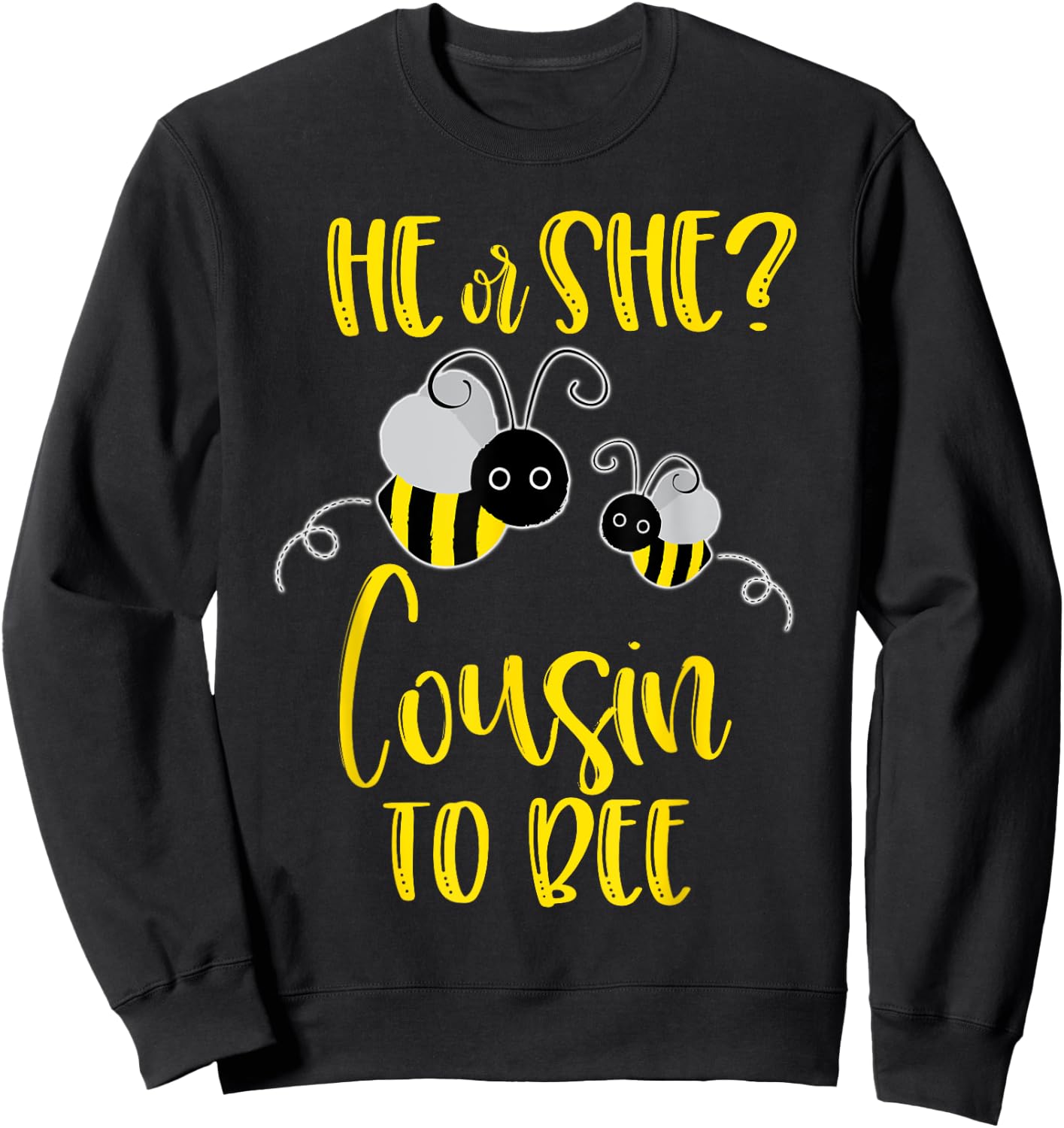 Cousin Shirt What Will It Bee Gender Reveal He or She Sweatshirt - Sweatshirt | Black