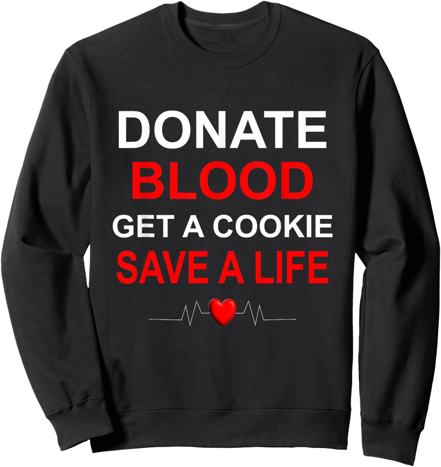 Donate Blood design Gift of life Give Blood Sweatshirt - Sweatshirt | Black