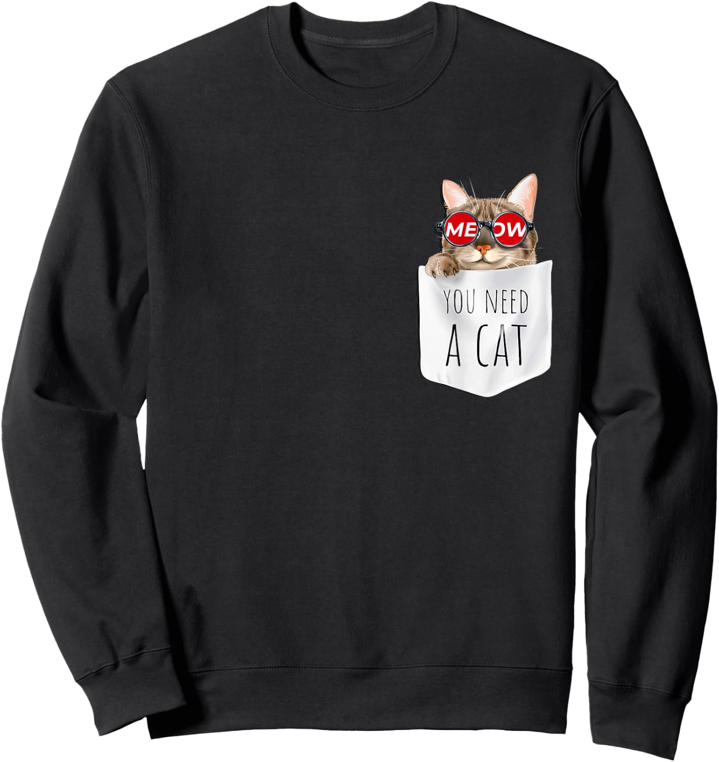 Cool Men's Women's Kids You Need A Cat Funny Meow Meow Cats Sweatshirt - Sweatshirt | Black
