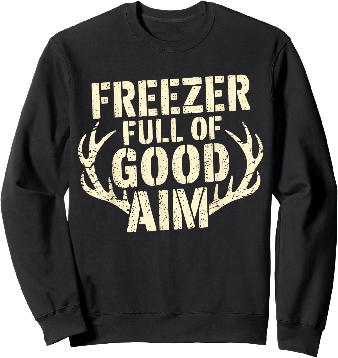 Freezer Full Of Good Aim Hunting Season Freezer Full Of Aim Sweatshirt - Sweatshirt | Black